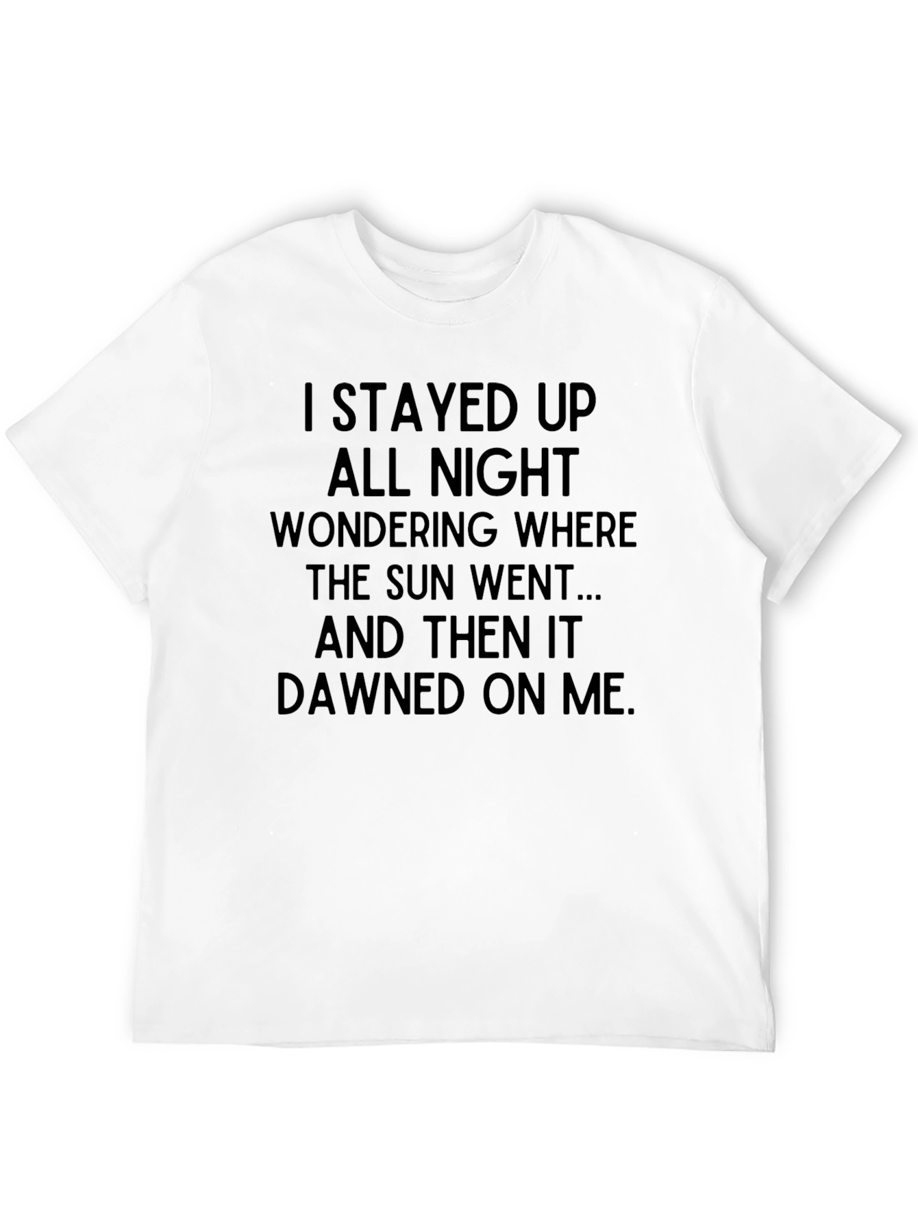 Black Humorous 'Dawned On Me' Black T-Shirt view 12