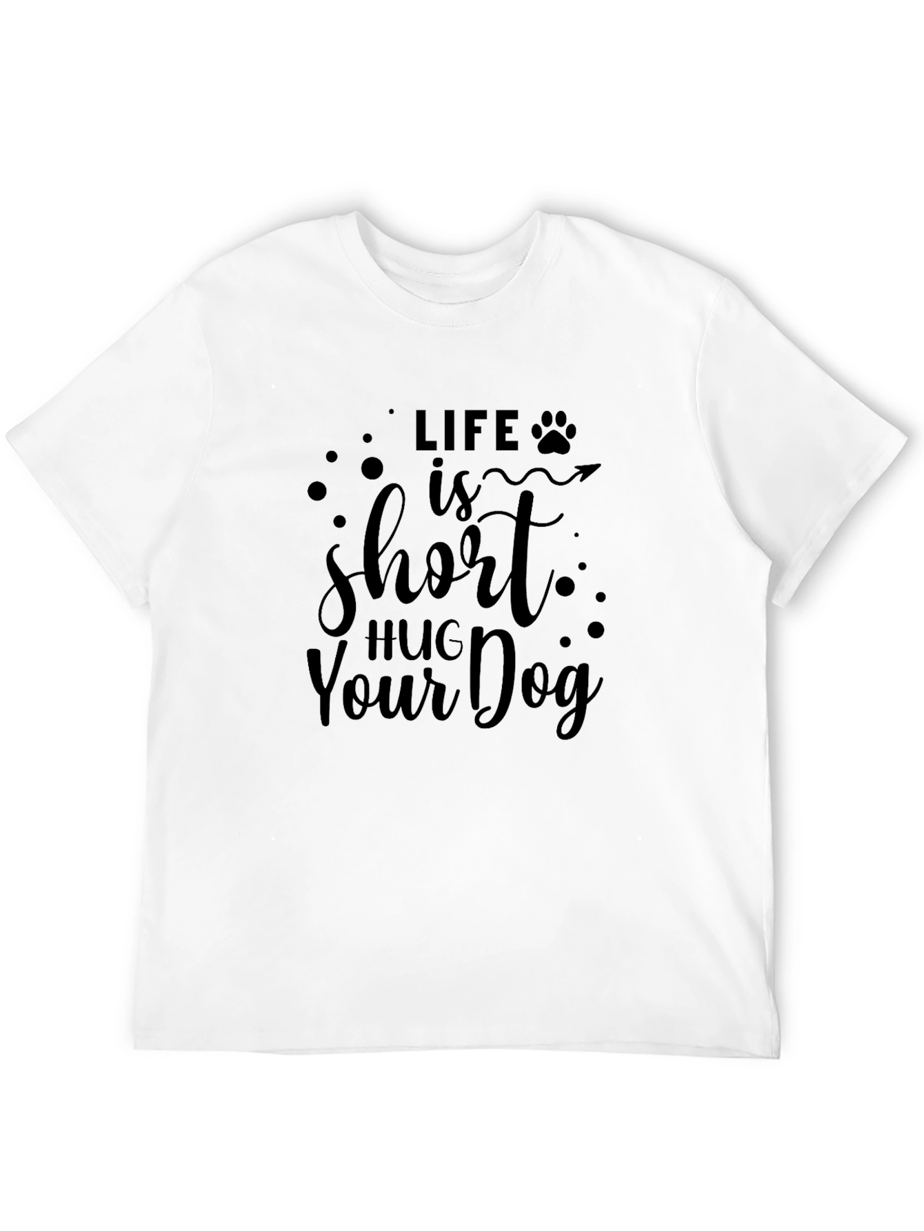 Black Life is Short Hug Your Dog Black T-Shirt view 12