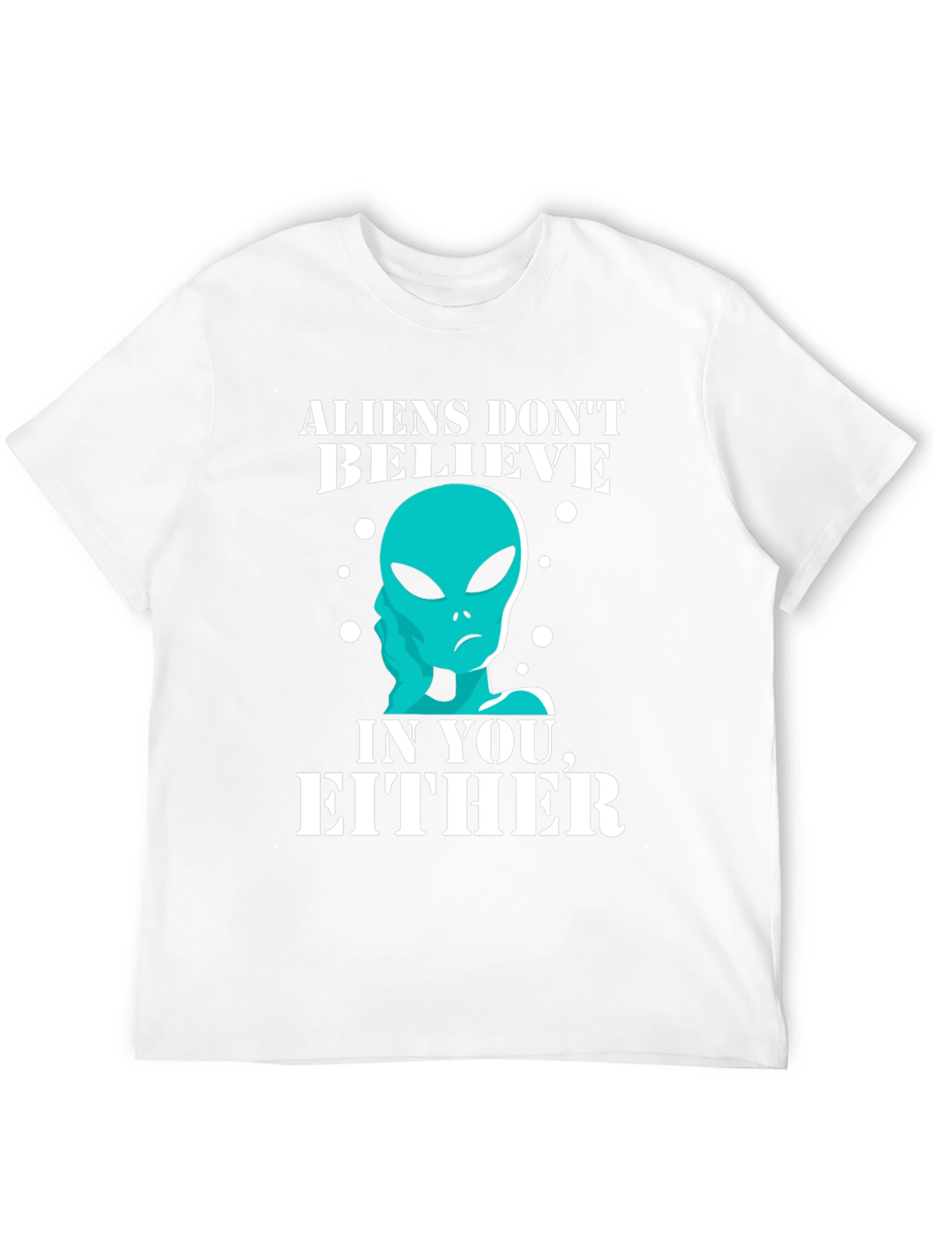 Black Aliens Don't Believe in You Either T-Shirt view 12