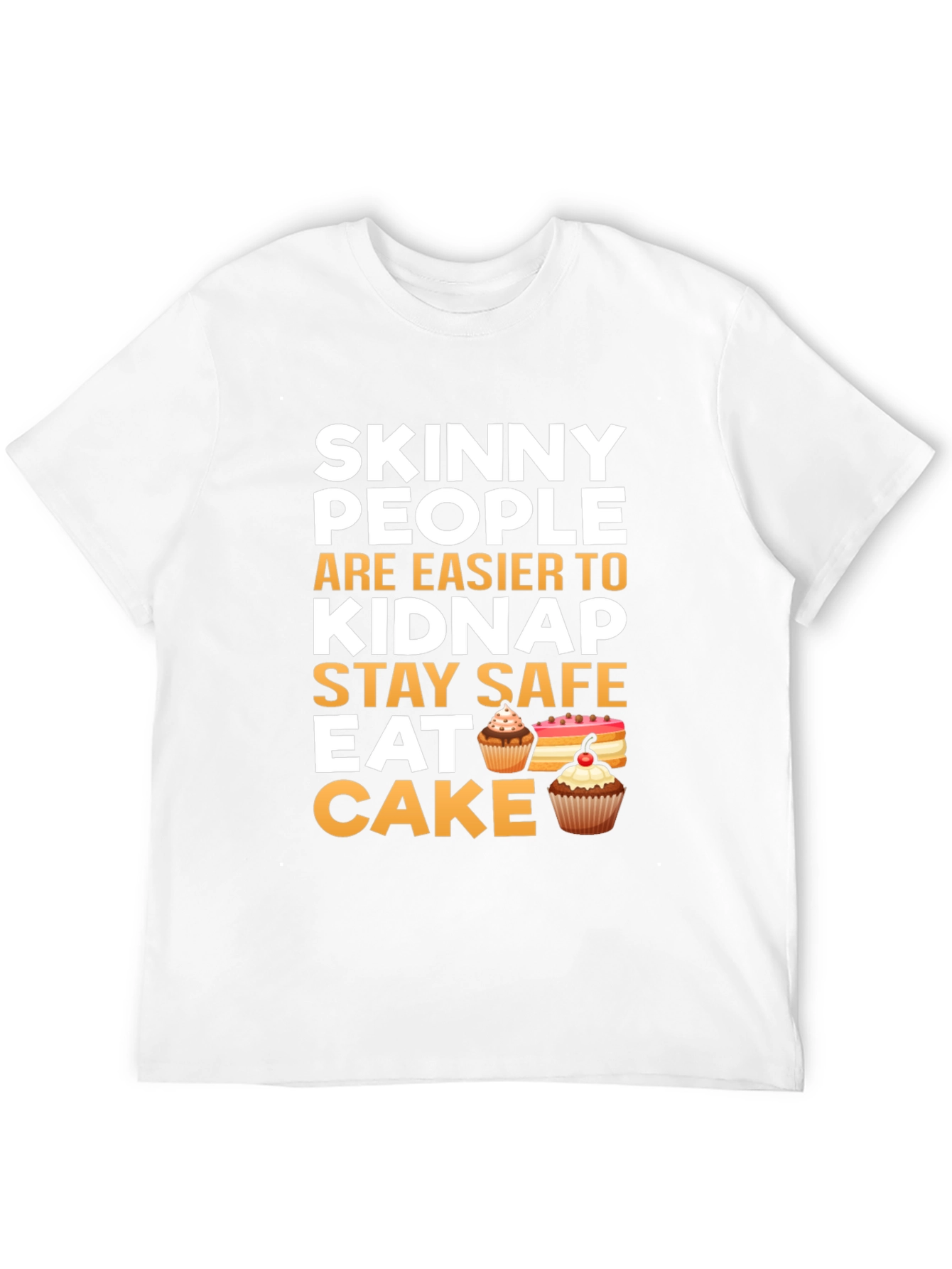 Black Skinny People Kidnap Stay Safe Eat Cake Graphic Tee view 12