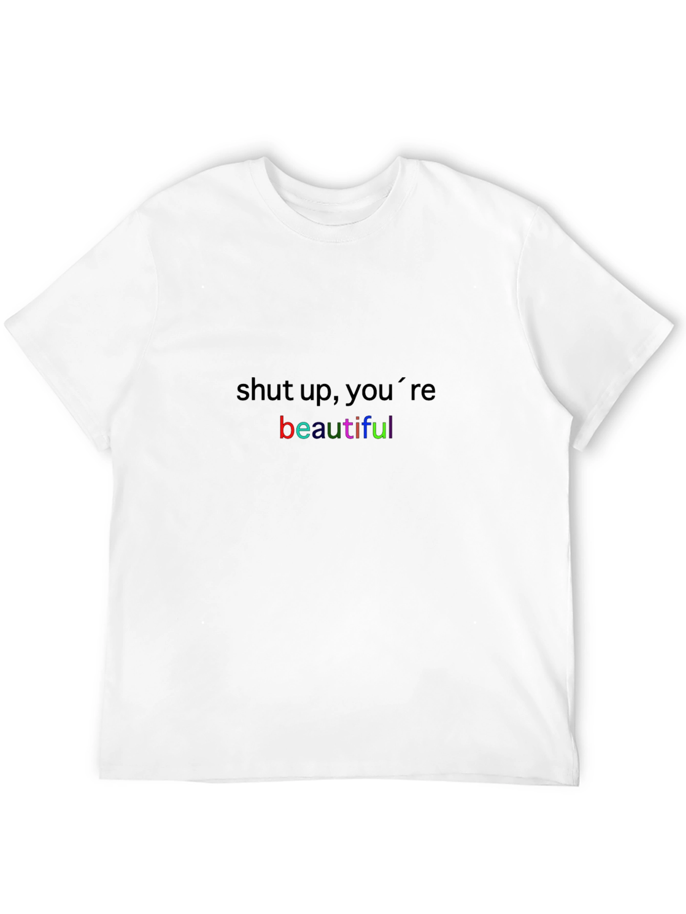 Black Shut Up, You're Beautiful T-Shirt - Trendy Graphic Tee view 12