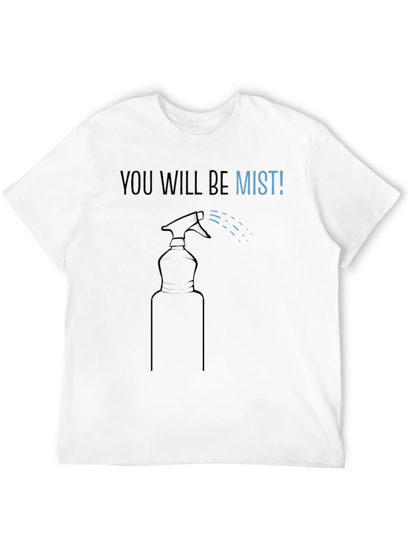 Black You Will Be Mist T-Shirt view 12