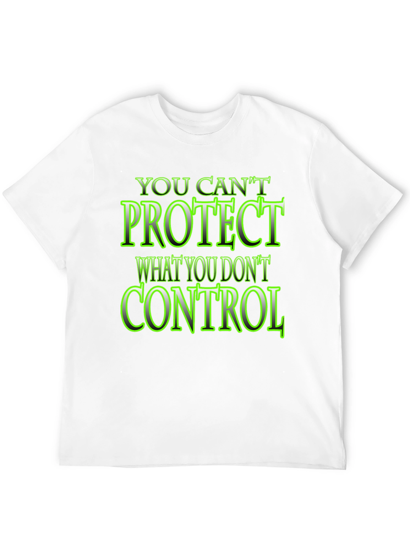 Black You Can't Protect What You Don't Control Black T-Shirt view 12