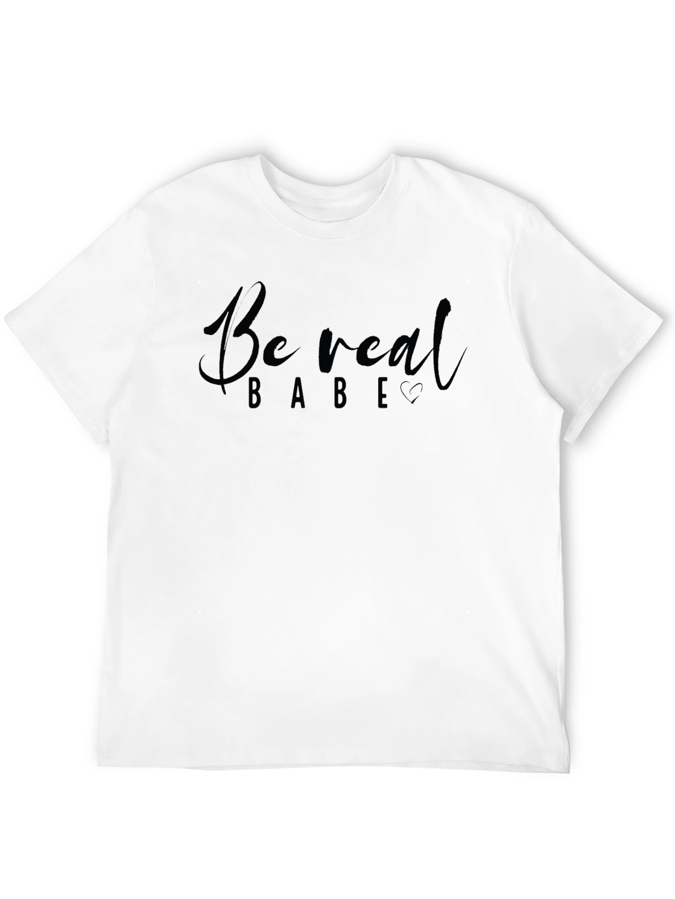 Black Be Real Babe Graphic T-Shirt - Casual Comfort Tee view 12