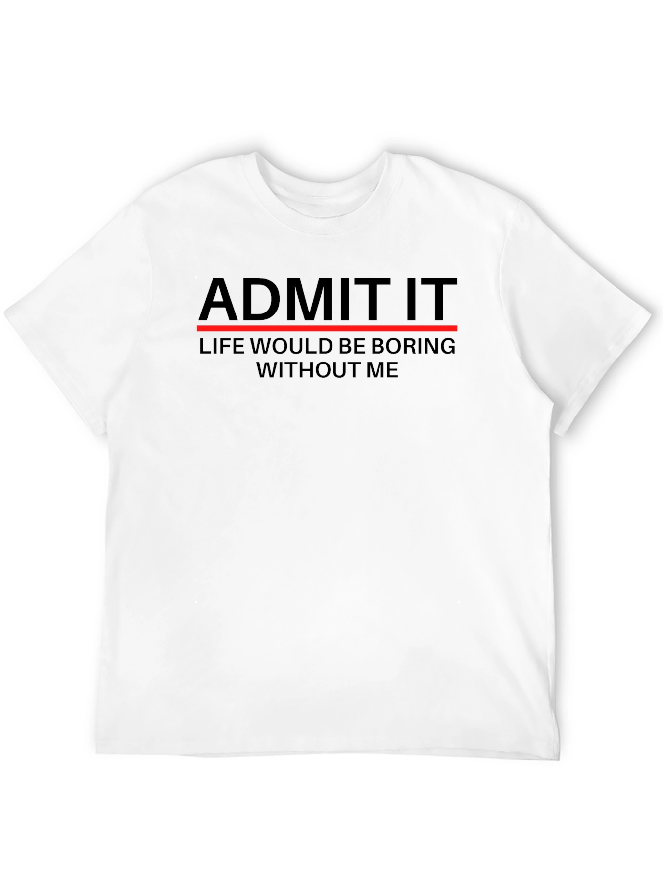 Black Admit It T-Shirt - Funny Sarcastic Statement Tee view 12
