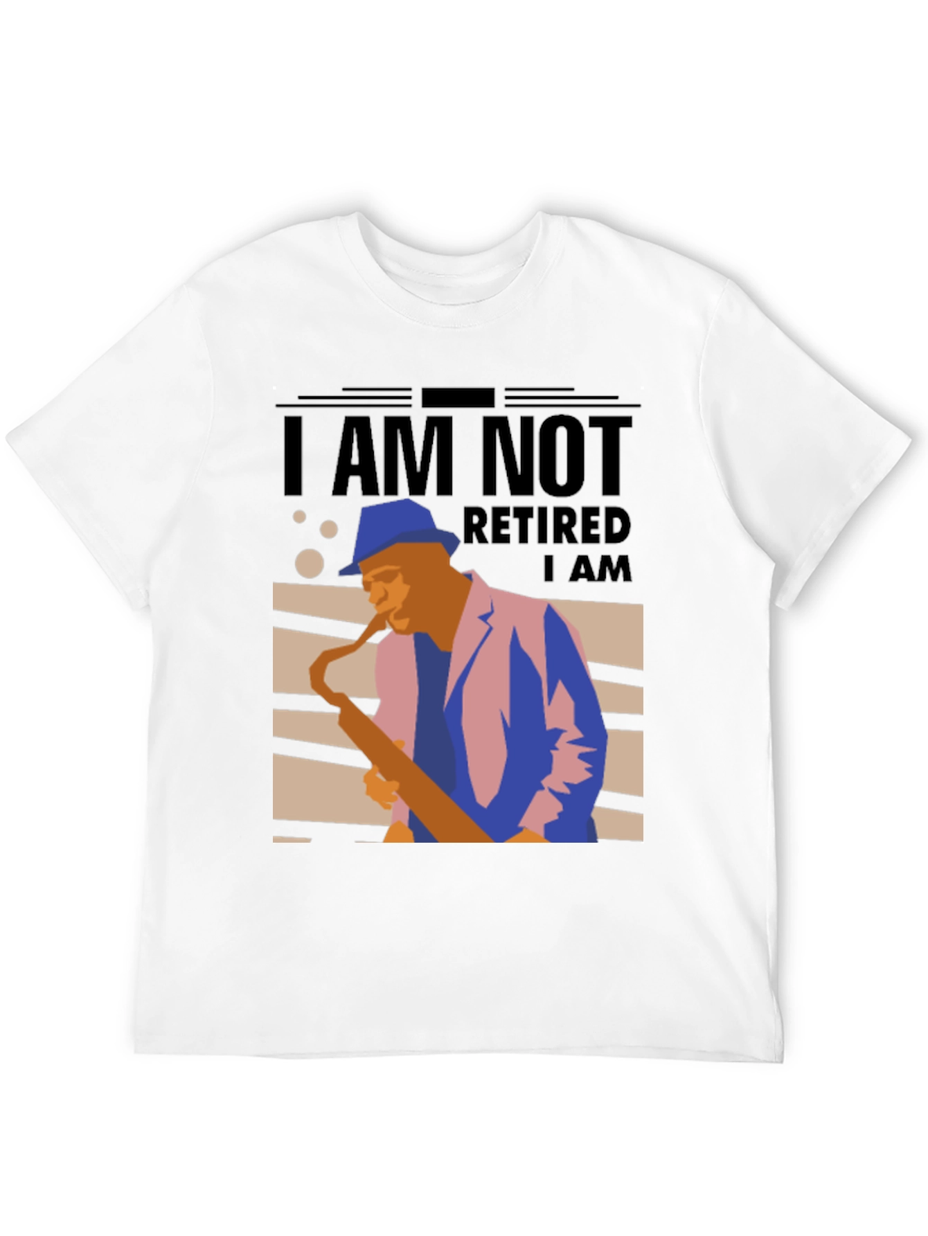 Black I Am Not Retired T-Shirt - Musician Sax Player Graphic Tee view 12