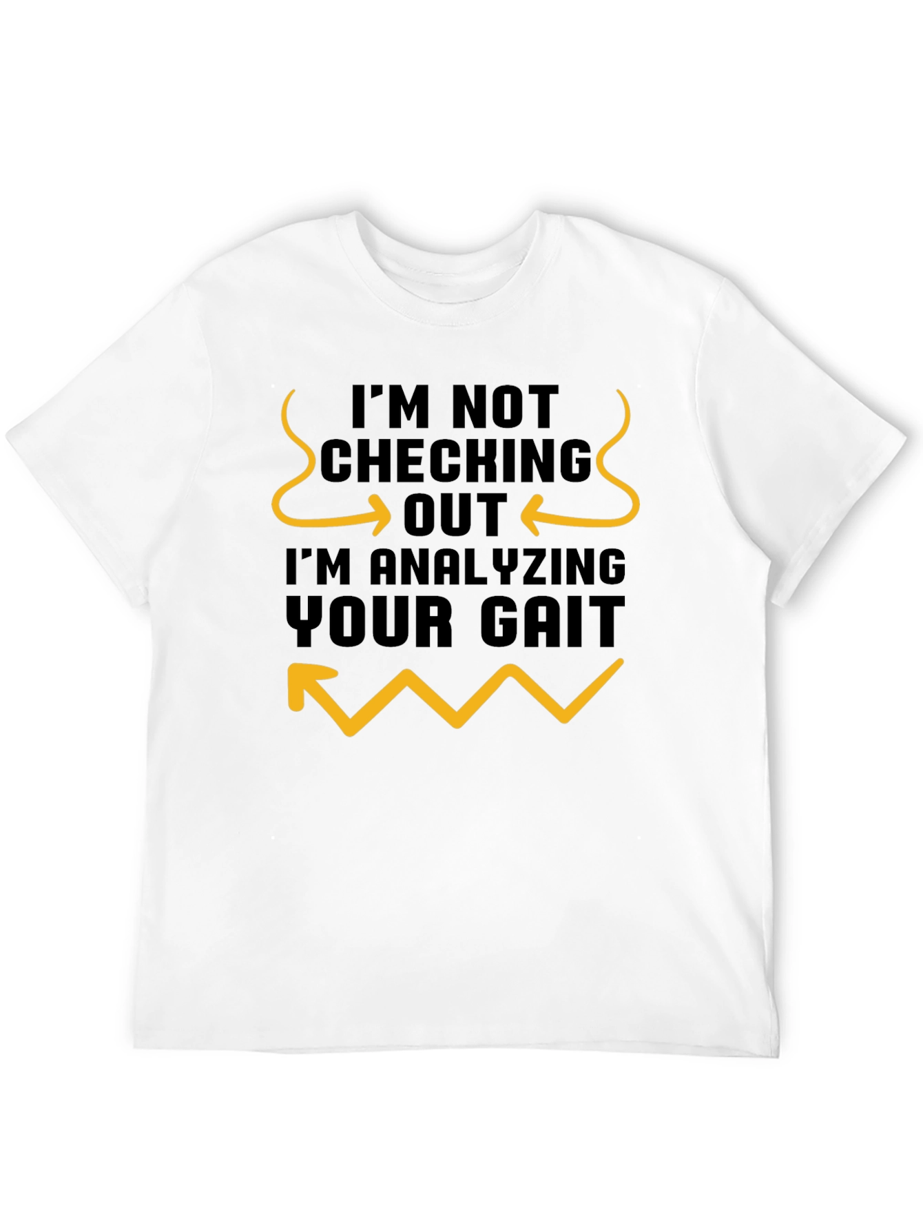 Black Funny Gait Analysis T-Shirt - I'm Not Checking You Out view 12