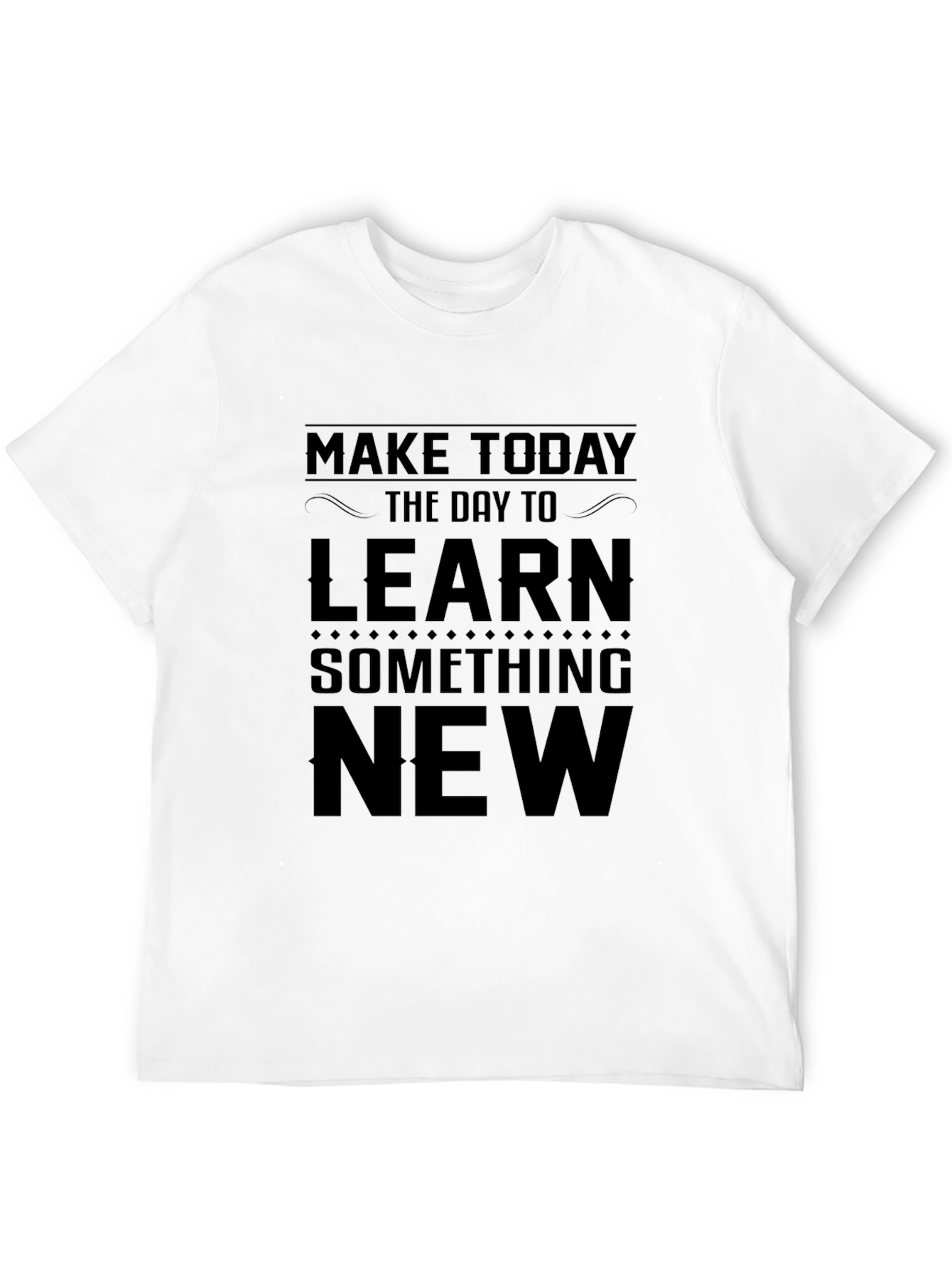 Black Inspirational "Learn Something New" Black T-Shirt view 12