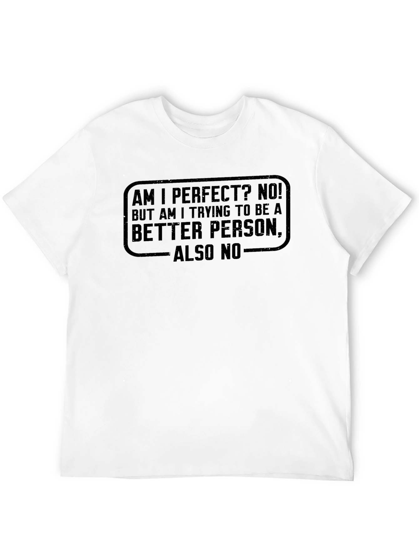 Black Am I Perfect No T-Shirt - Funny Sarcastic Tee view 12