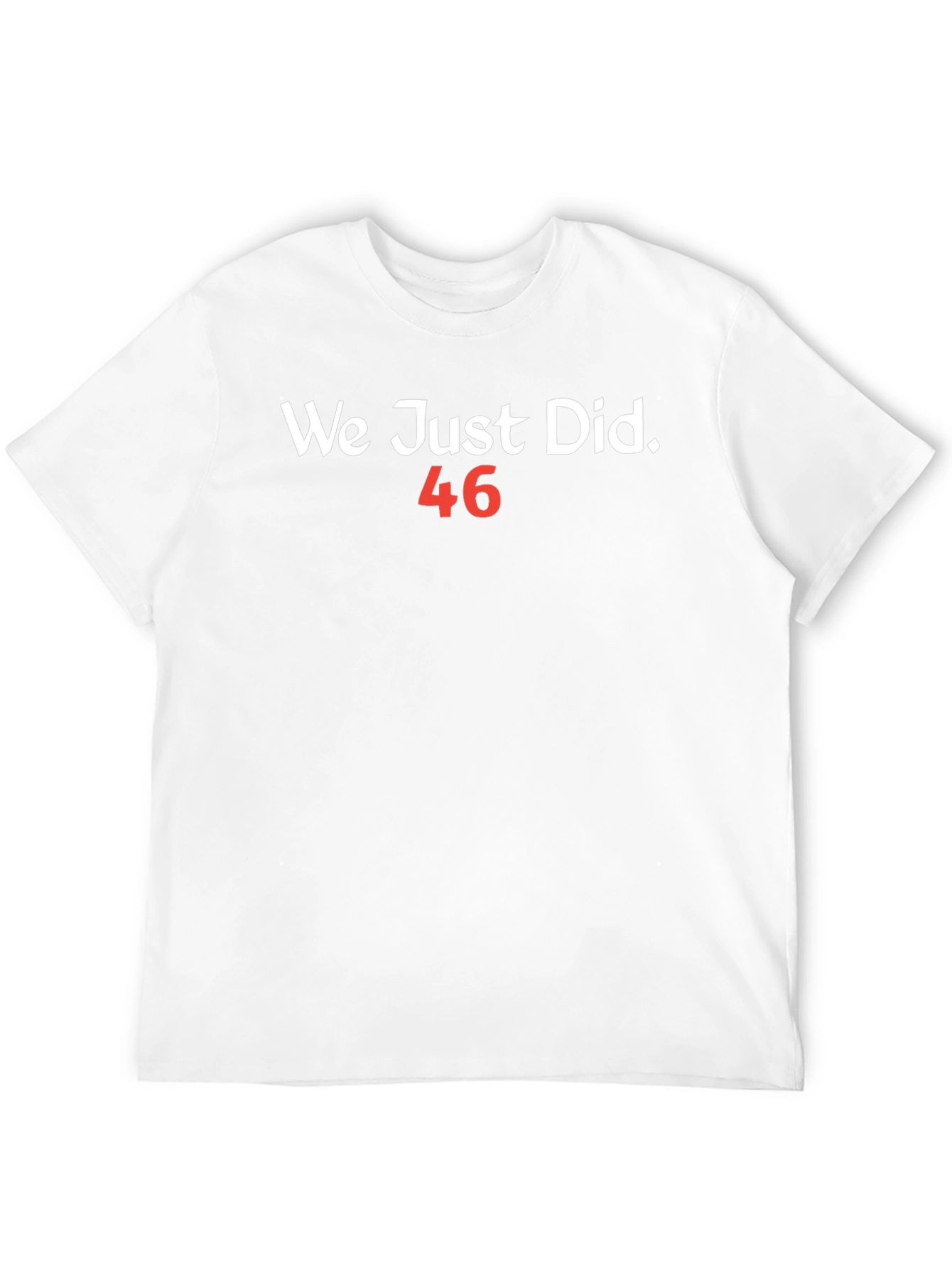 Black We Just Did 46 T-Shirt view 12