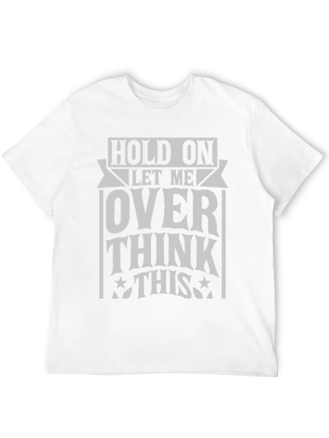 Black Hold On Overthink This T-Shirt view 12