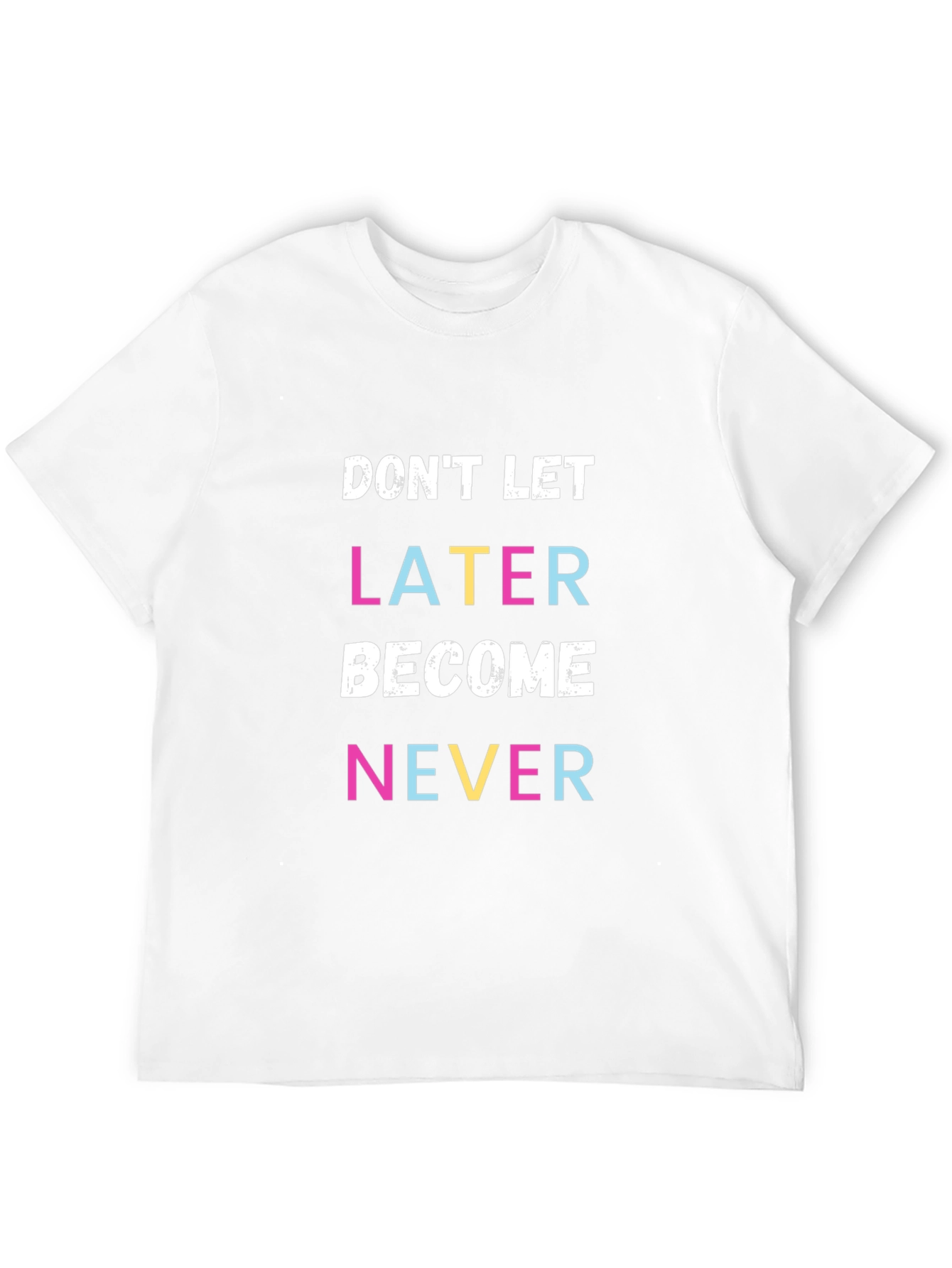 Black Don't Let Later Become Never T-Shirt view 12