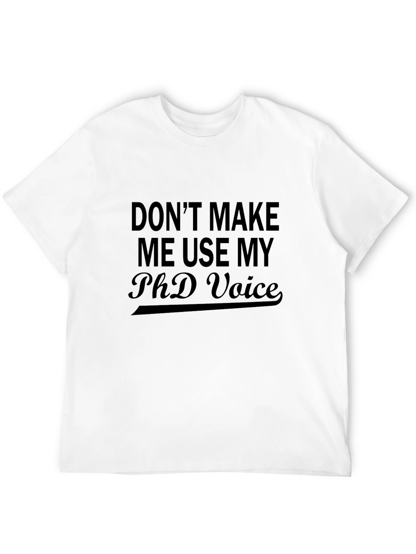 Black PhD Voice Black T-Shirt - Humorous Academic Apparel view 12
