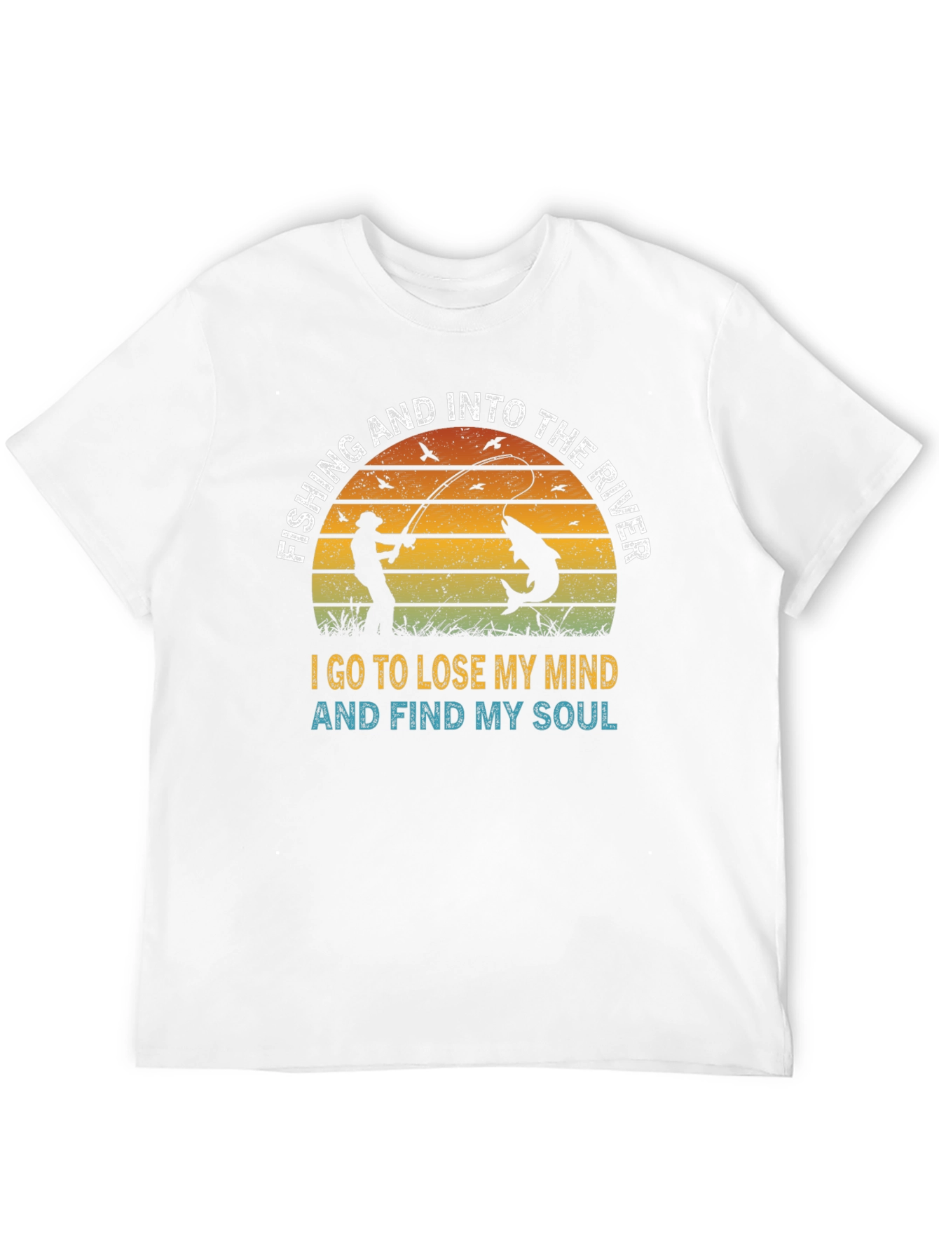 Fishing T-Shirt: Lose Your Mind, Find Your Soul - 12