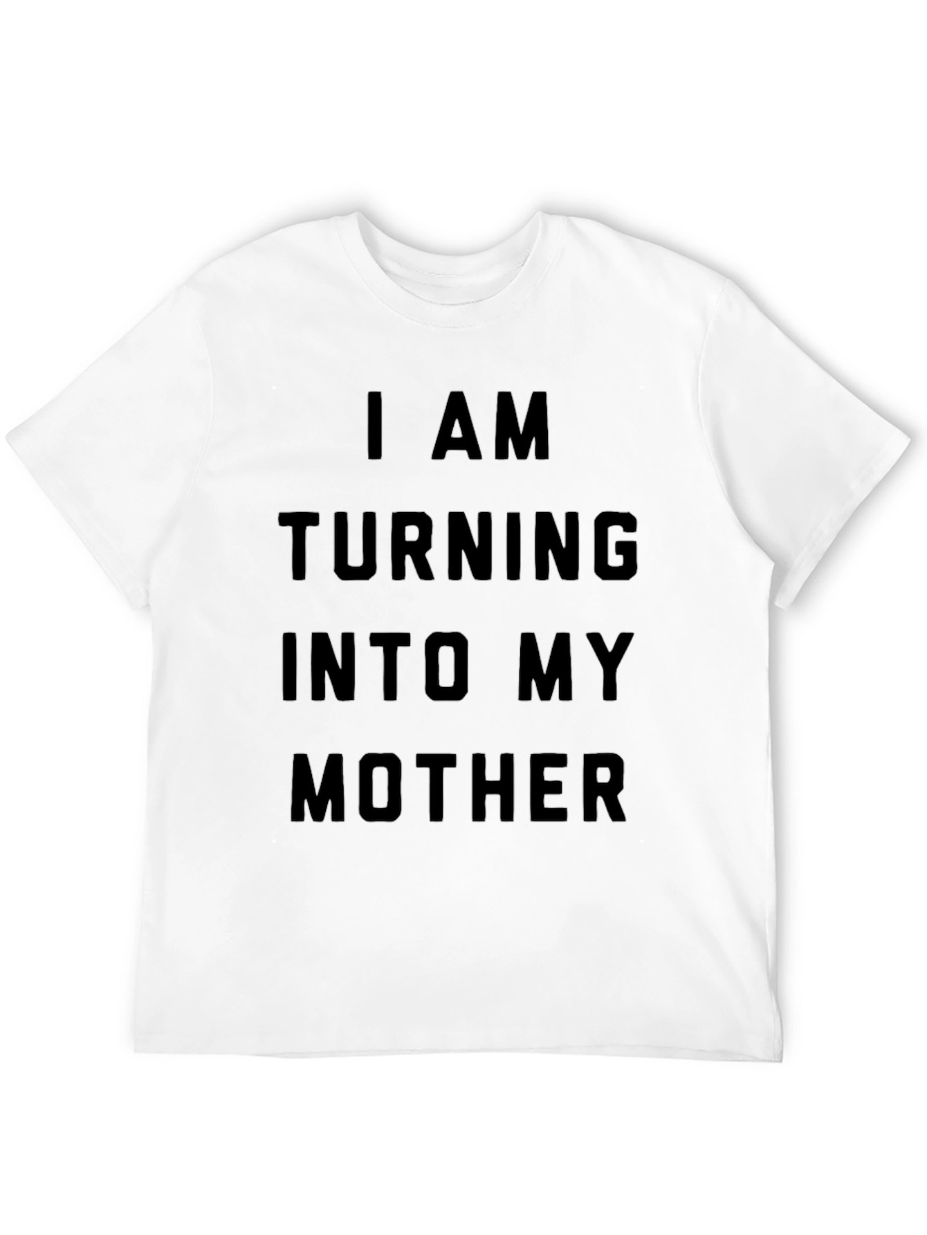 Black I Am Turning Into My Mother Black T-Shirt view 12