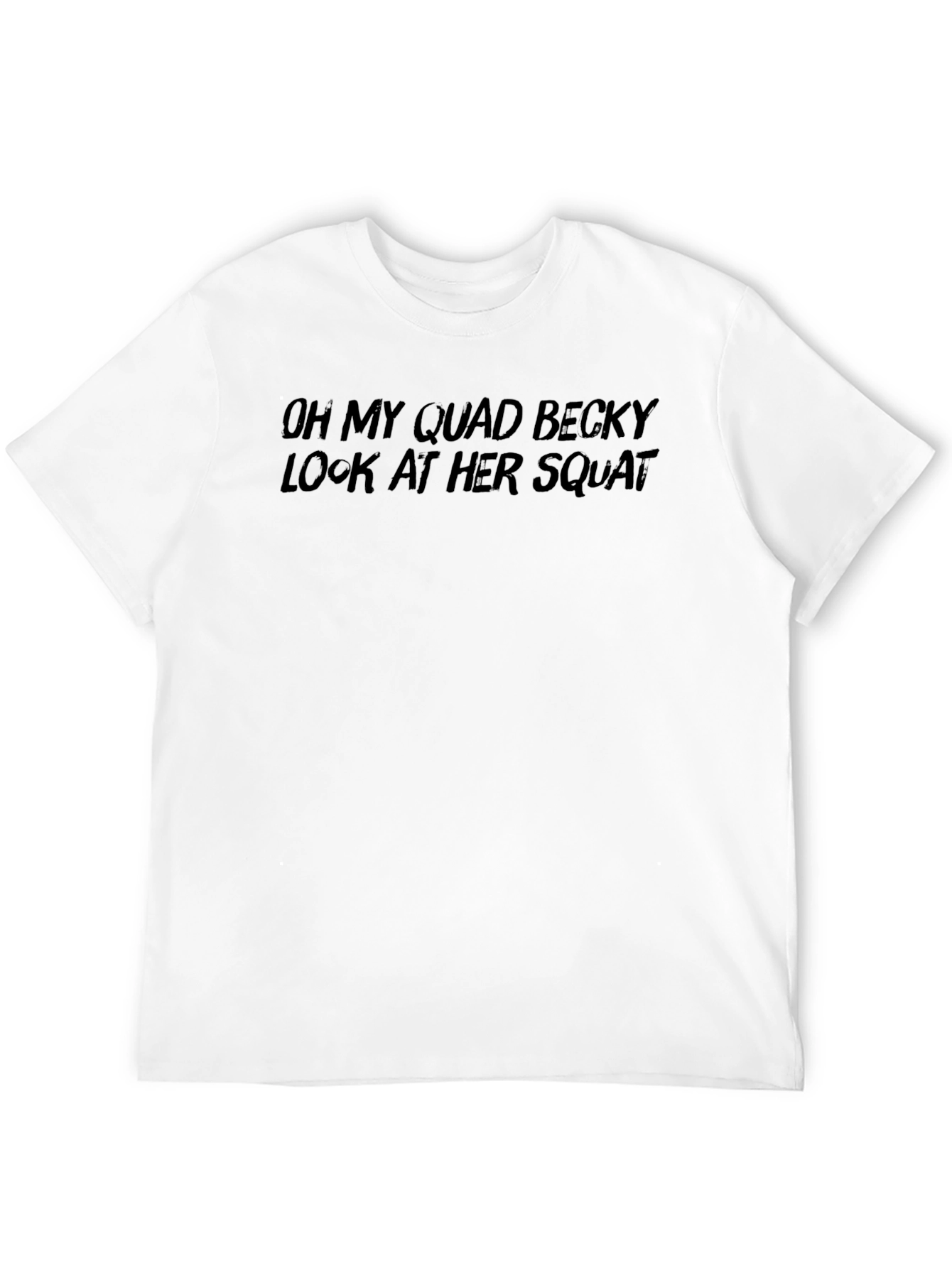 Black Oh My Quad Becky T-Shirt - Funny Workout Gym Tee view 12