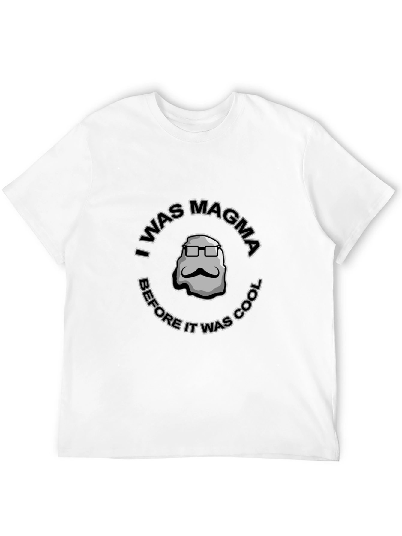 Black I Was Magma Before It Was Cool T-Shirt view 12