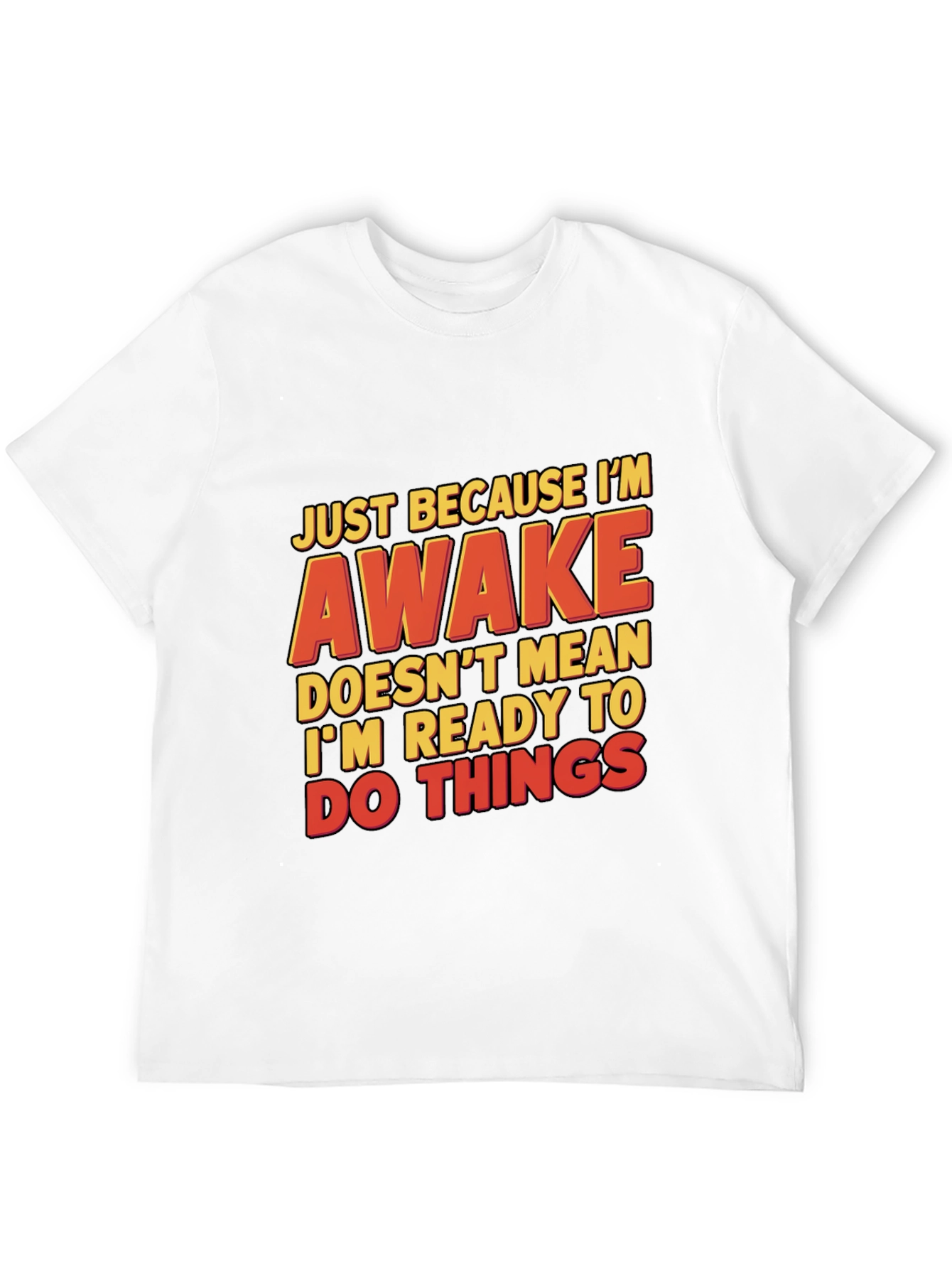 Black Funny Awake T-Shirt: Just Because I'm Awake view 12