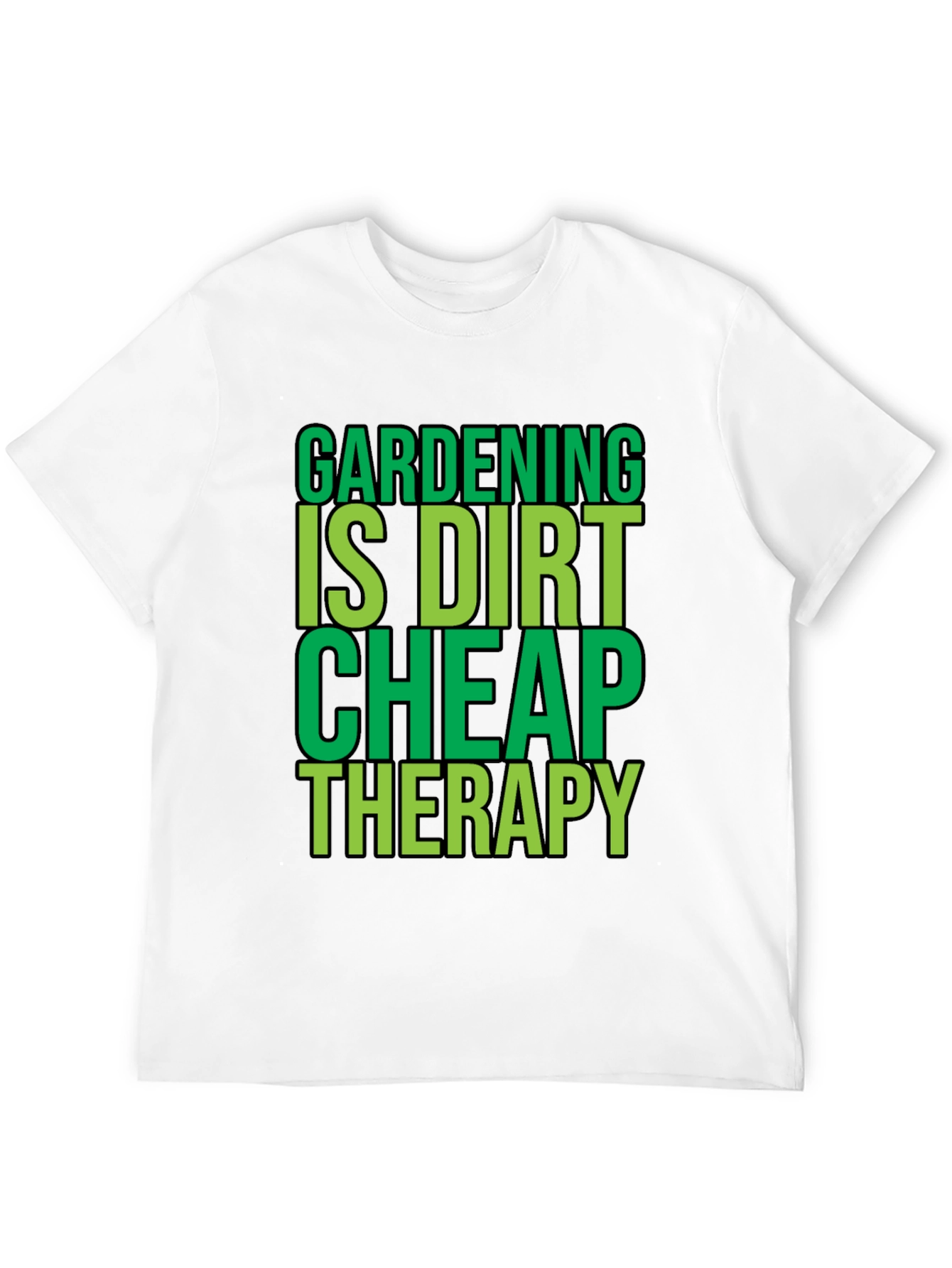 Black Gardening is Dirt Cheap Therapy Black T-Shirt view 12