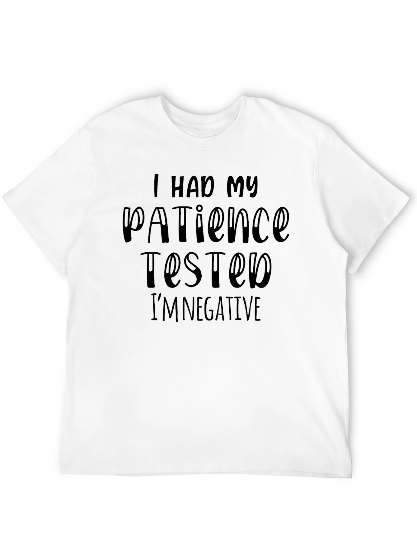 Black I Had My Patience Tested T-Shirt - Negative Result view 12