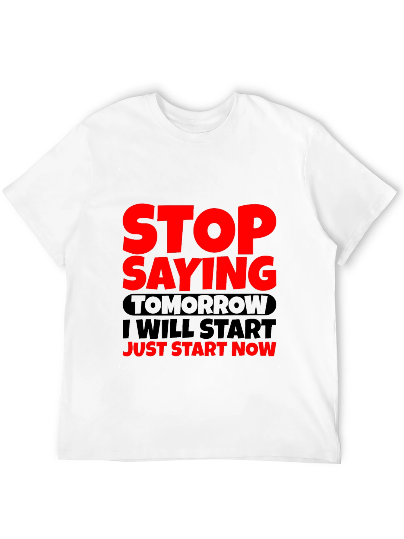 Black Motivational Graphic Tee - Stop Saying Tomorrow view 12