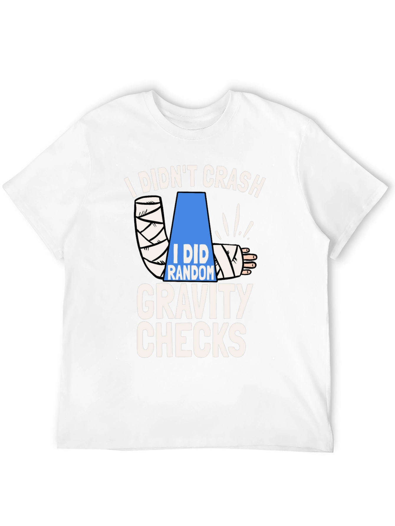 Black I Didn't Crash Gravity Checks Funny T-Shirt view 12