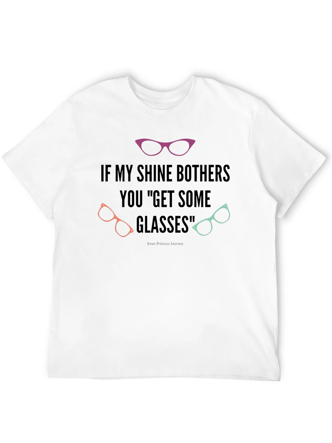 Black If My Shine Bothers You Get Some Glasses T-Shirt view 12
