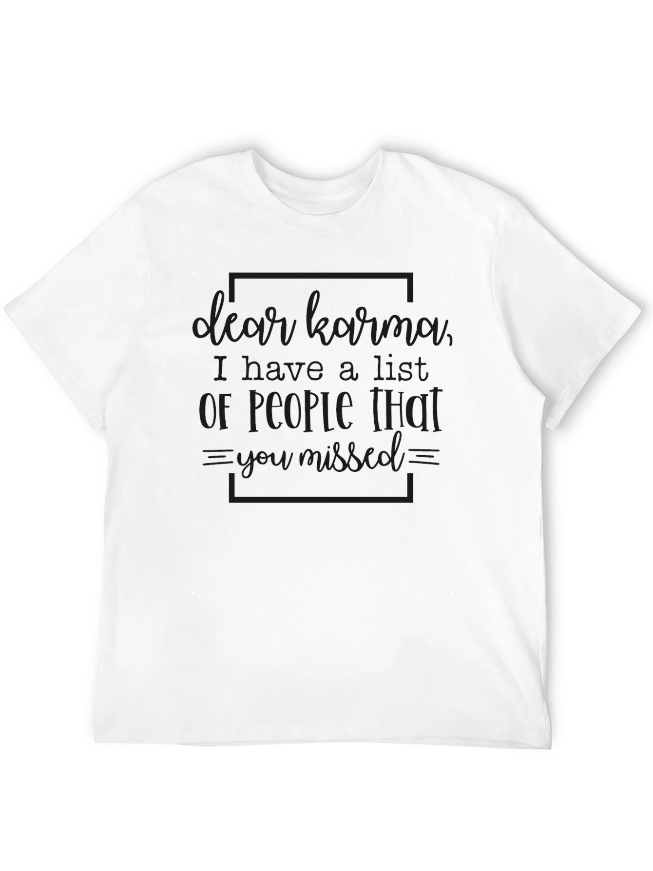 Black Dear Karma T-Shirt: Funny Sarcastic Revenge Tee view 12
