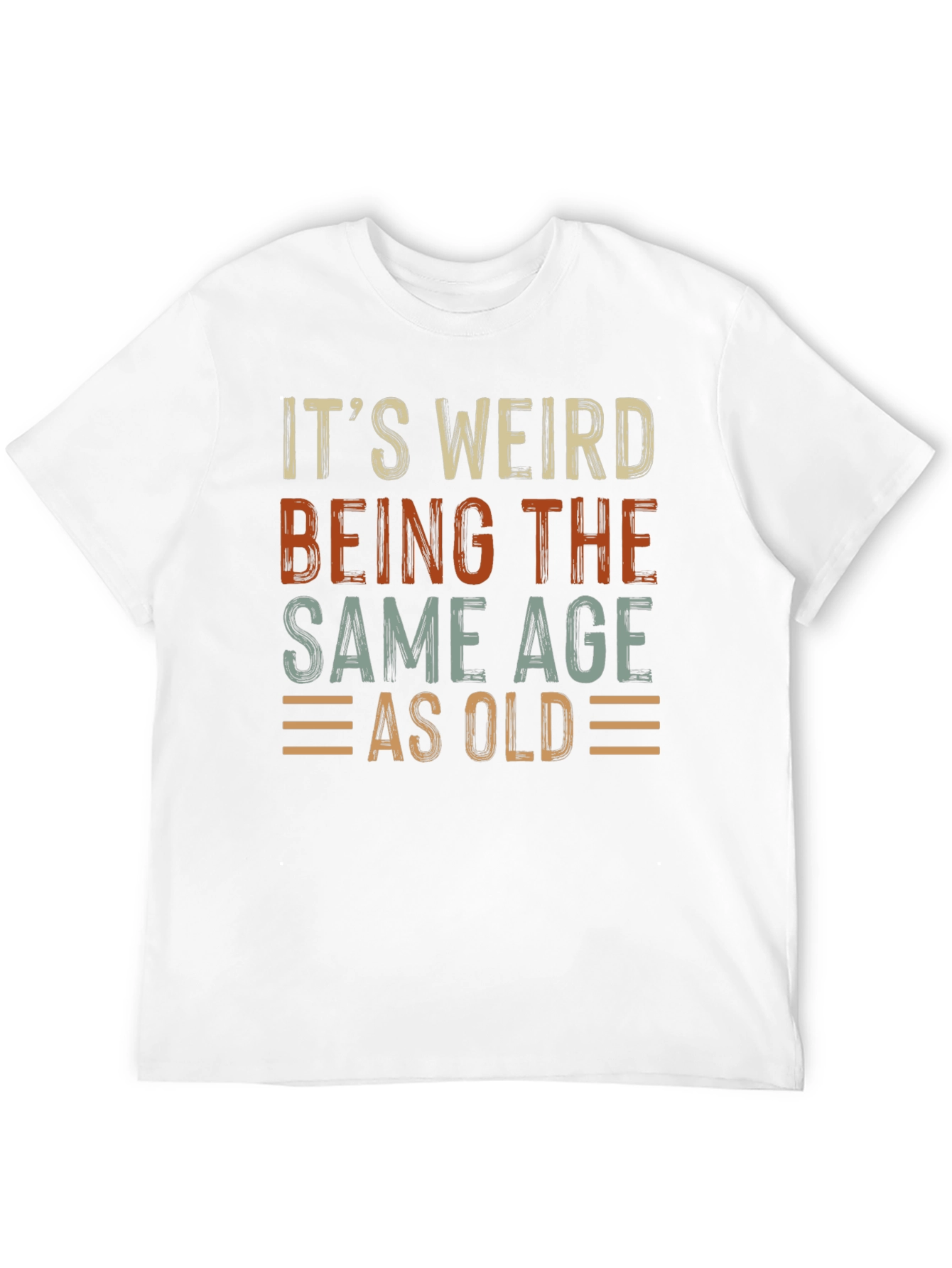 Black It's Weird Being The Same Age As Old T-Shirt view 12