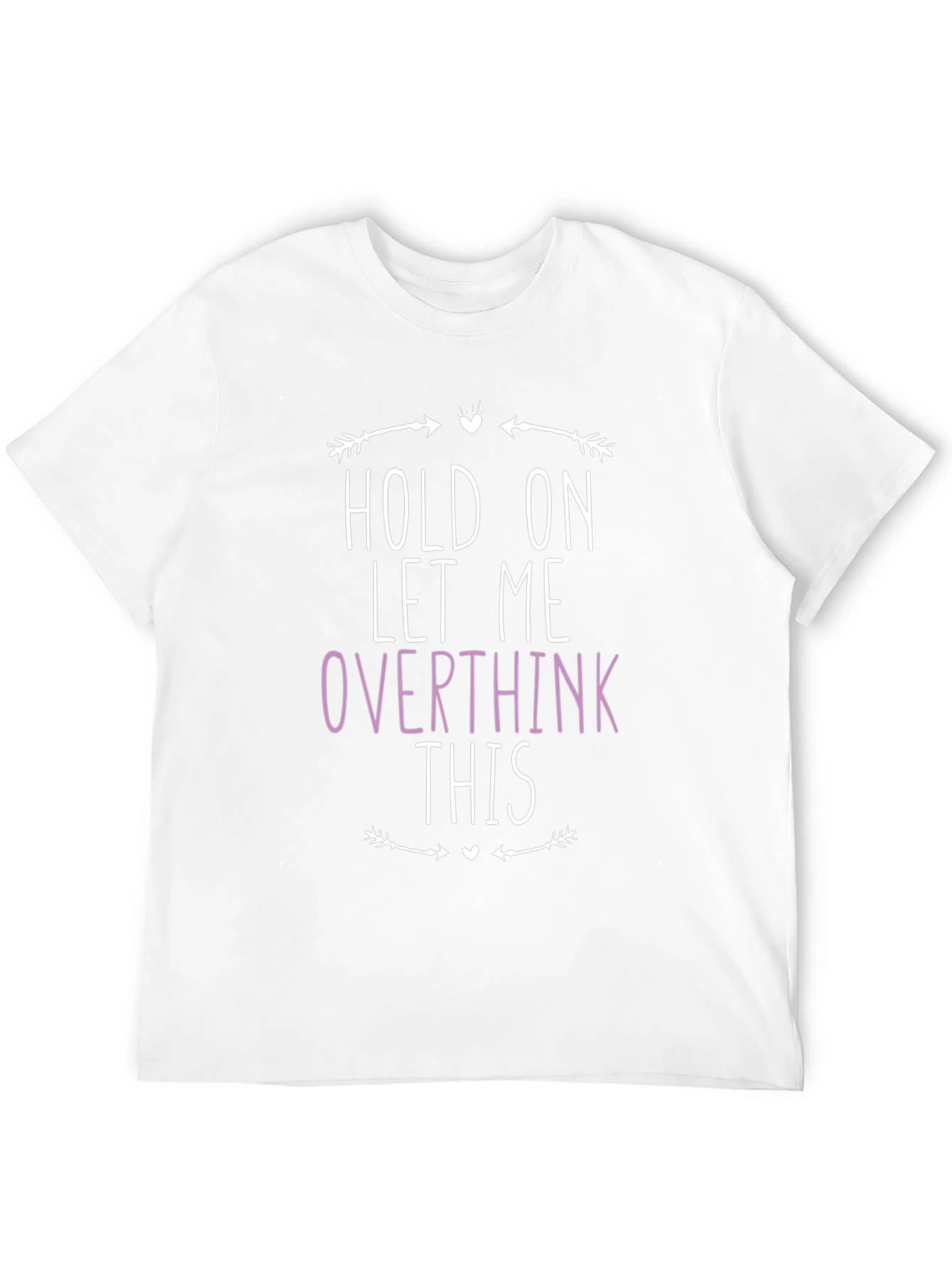 Black Hold On Let Me Overthink This Graphic Tee view 12