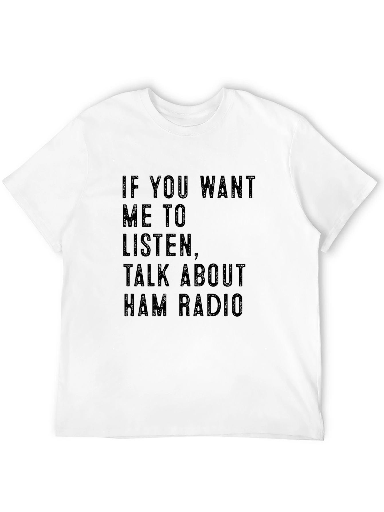 Black Ham Radio T-Shirt - If You Want Me to Listen Tee view 12
