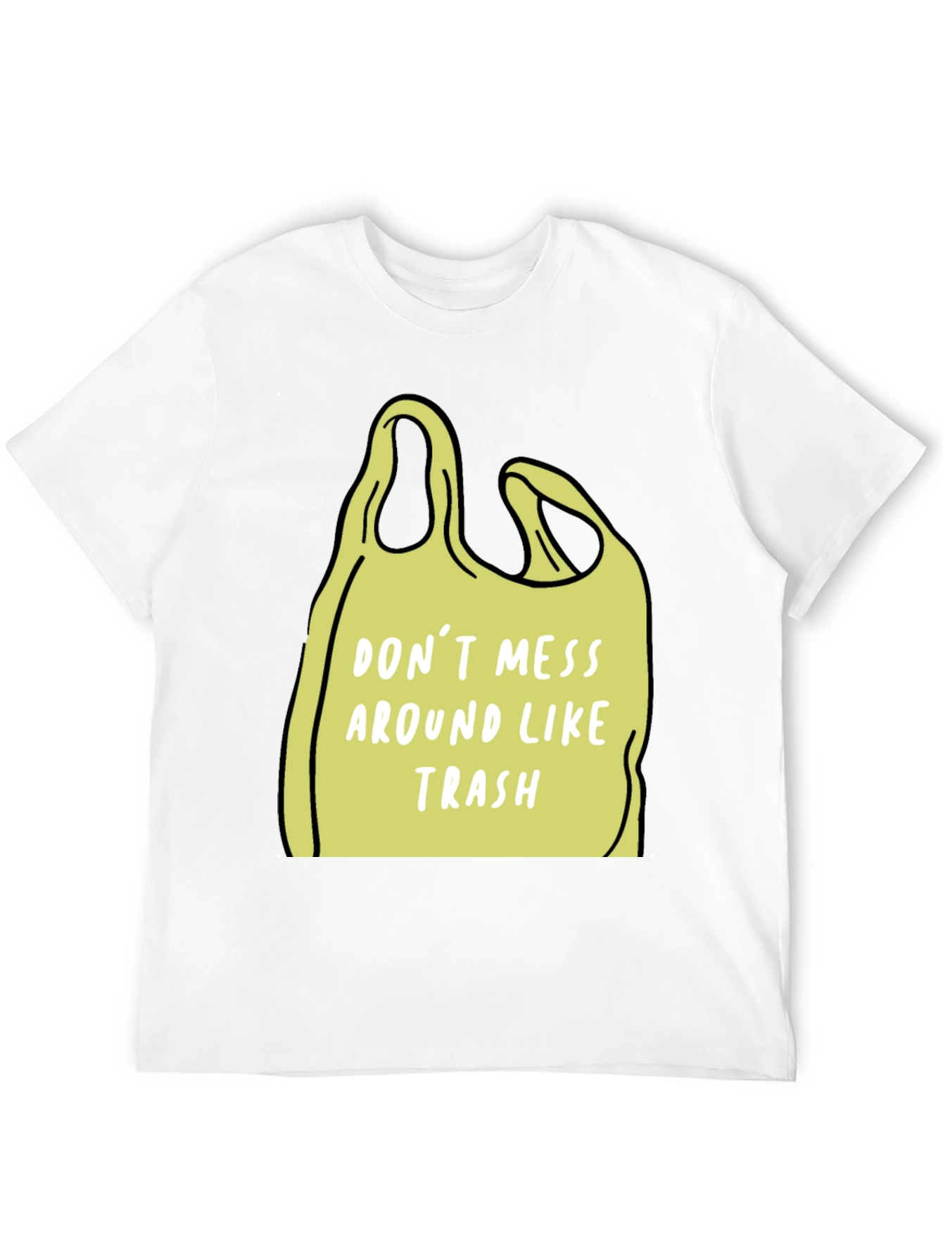 Black Don't Mess Around Like Trash T-Shirt view 12