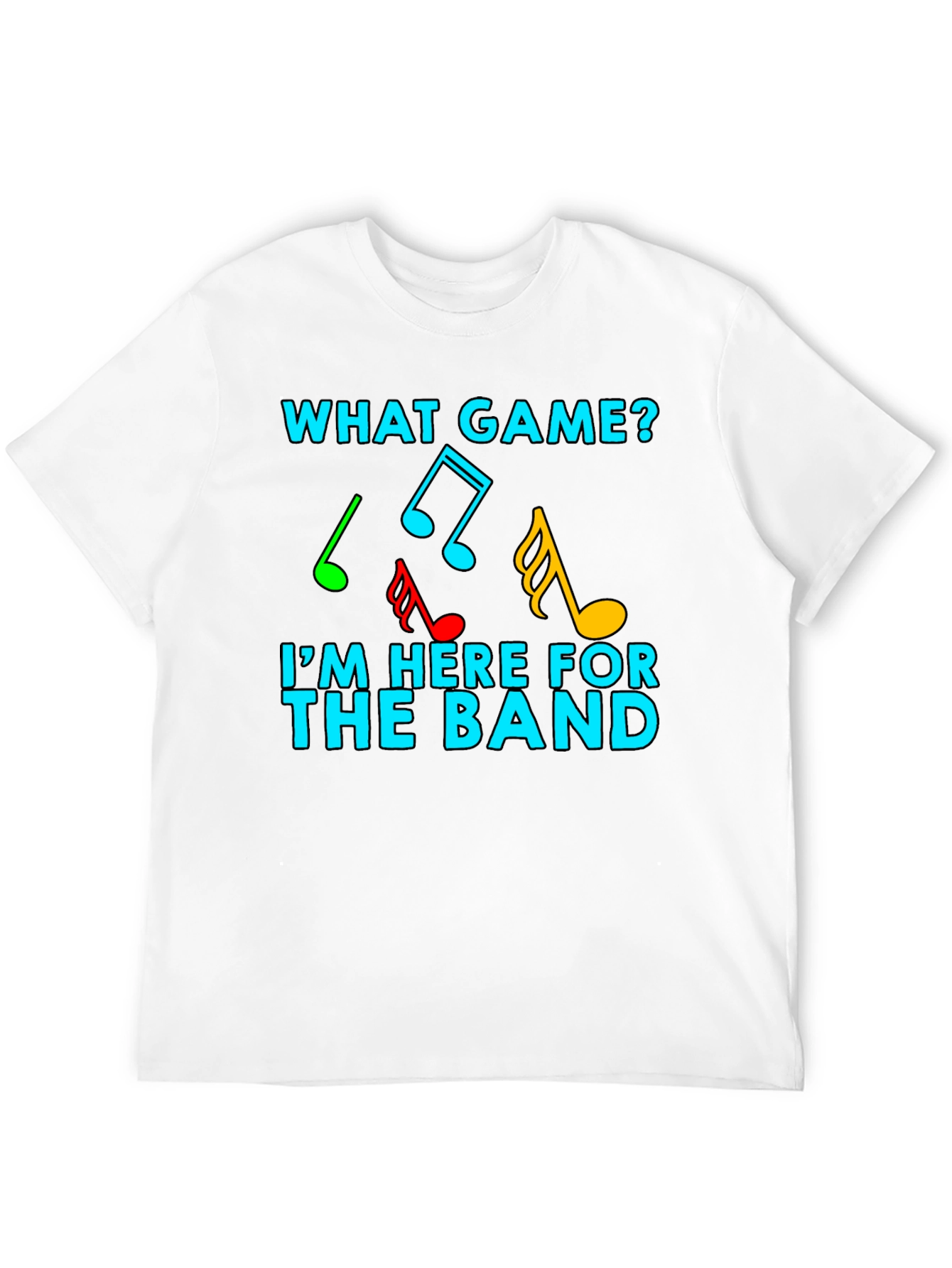 What Game? I'm Here For The Band Music Notes T-Shirt - 12