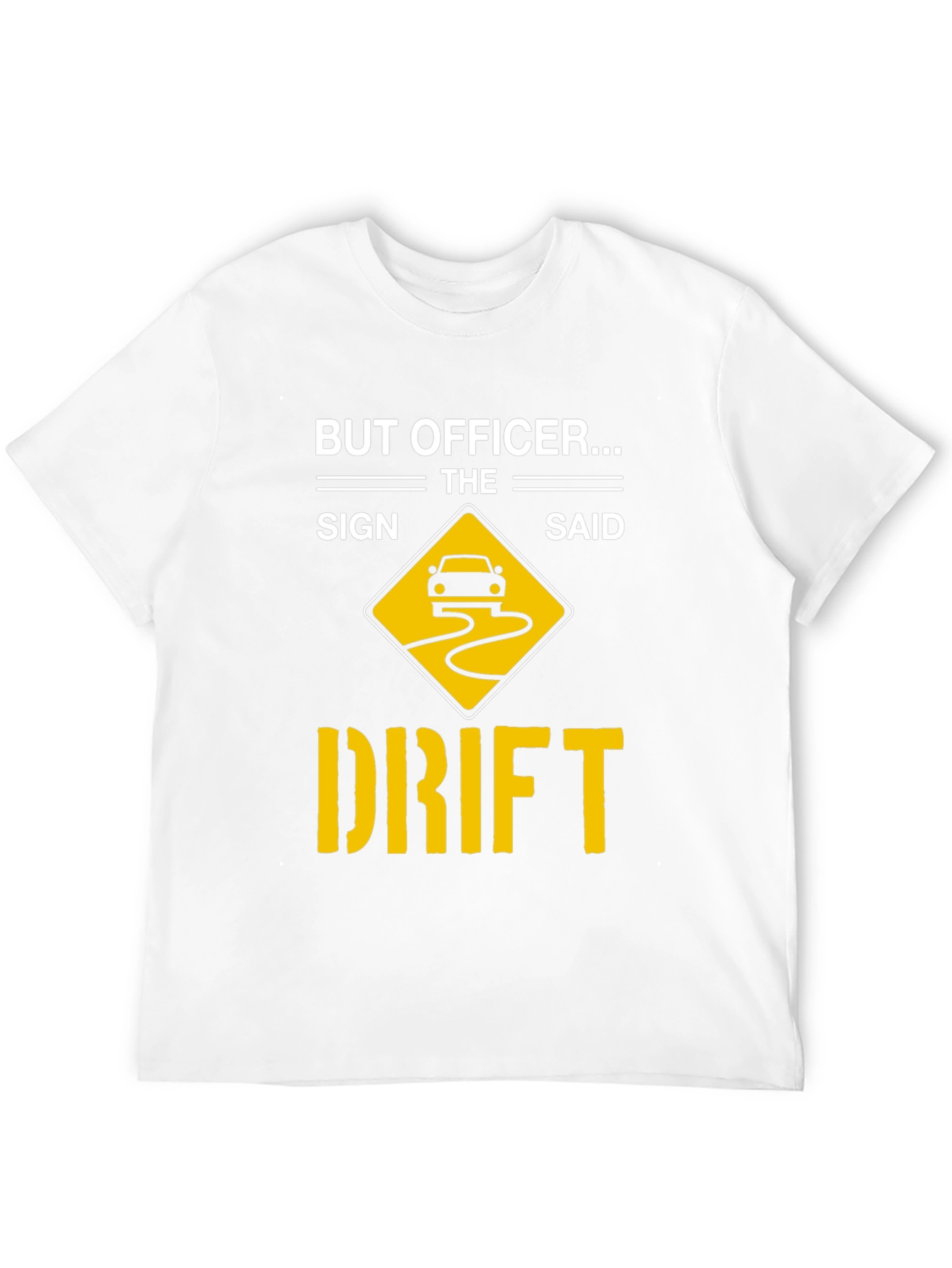 Black But Officer The Sign Said Drift T-Shirt view 12