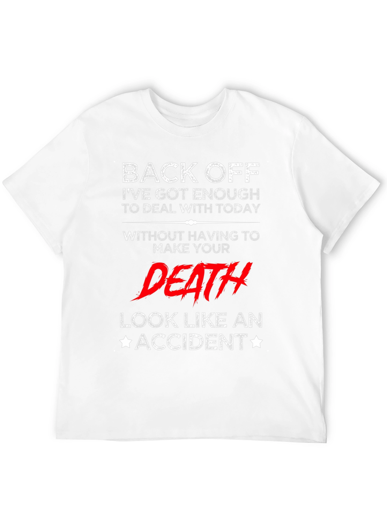 Black Back Off T-Shirt - Funny Sarcastic Death Accident Tee view 12