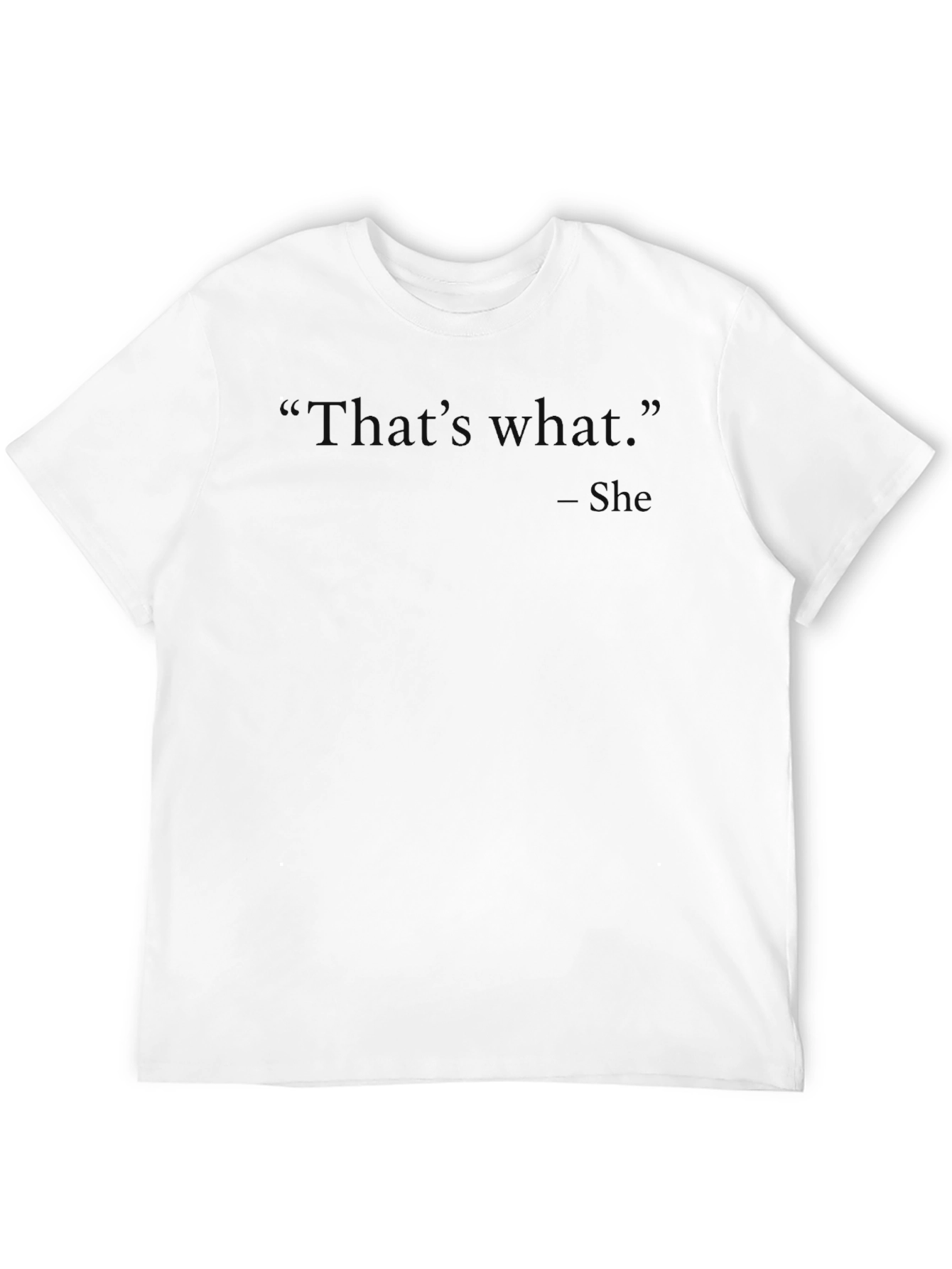 Black That's What - She Said - Black T-Shirt view 12