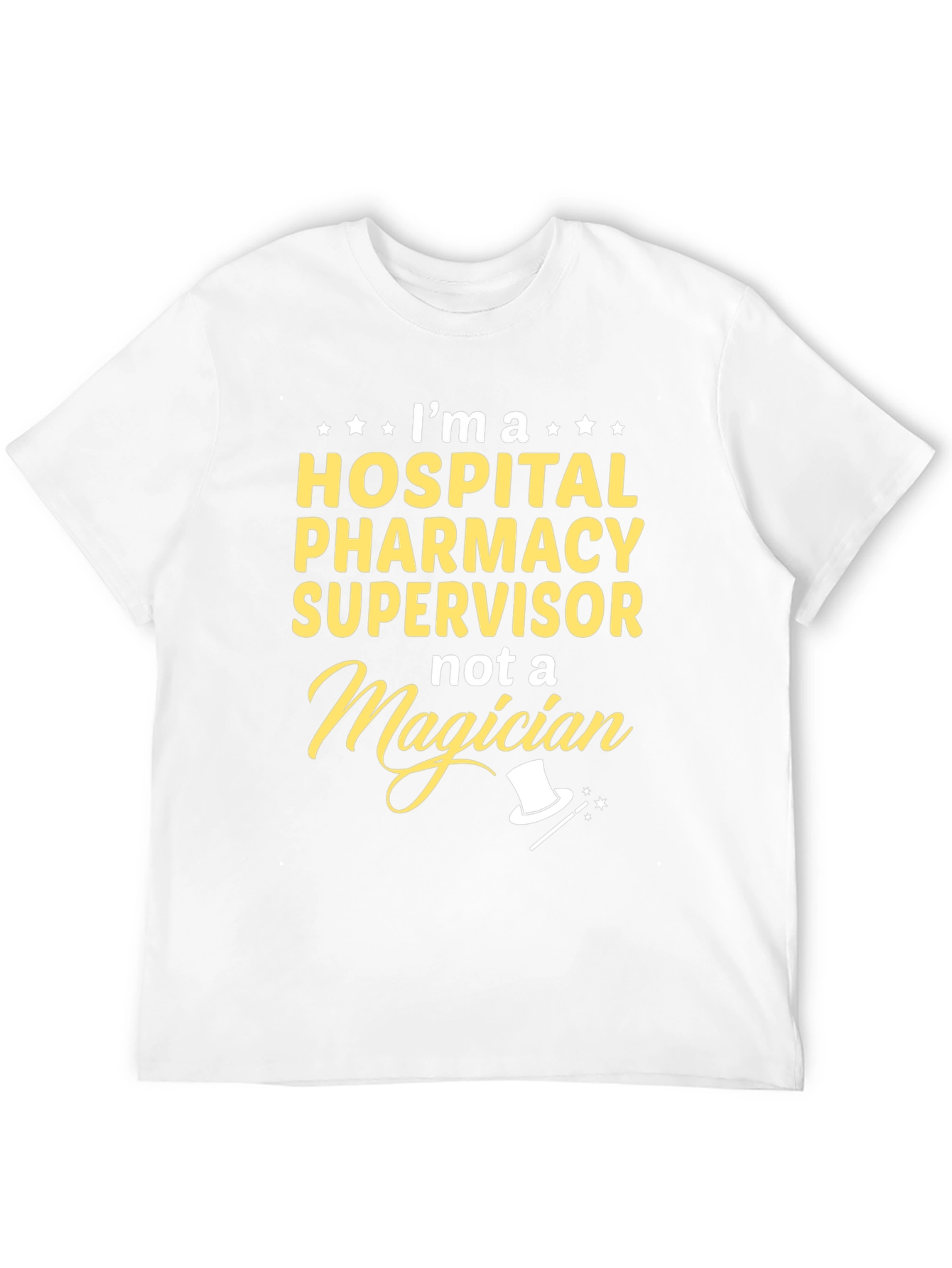 Hospital Pharmacy Supervisor Funny T-Shirt - 12