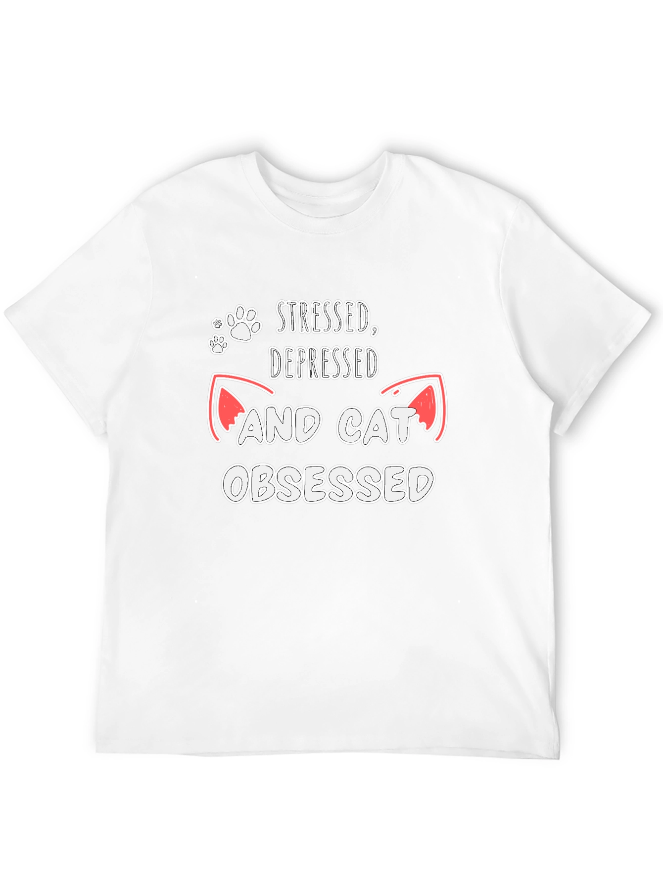 Stressed Depressed Cat Obsessed T-Shirt - 12