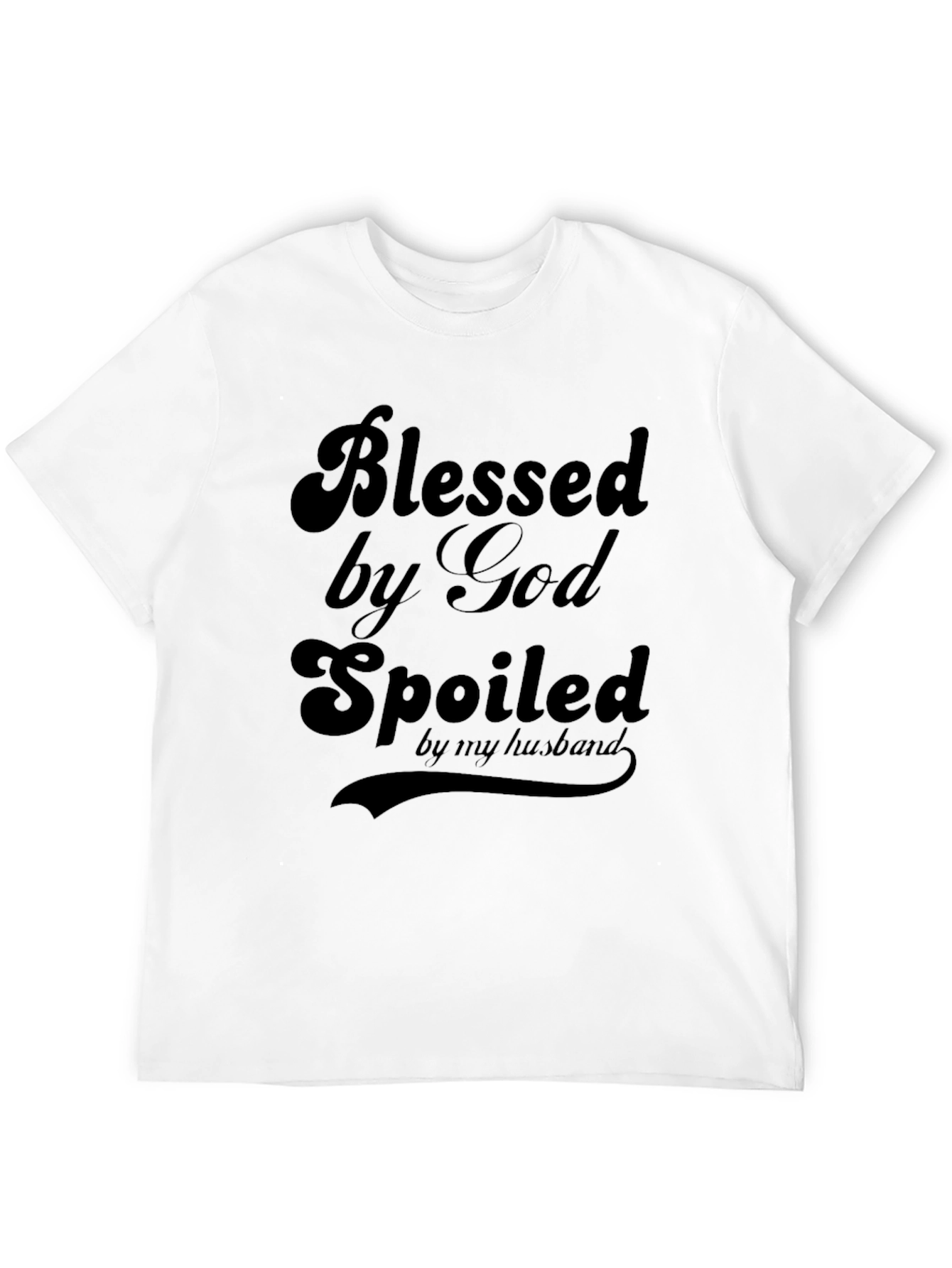 Blessed By God, Spoiled By My Husband - Graphic Tee - 12