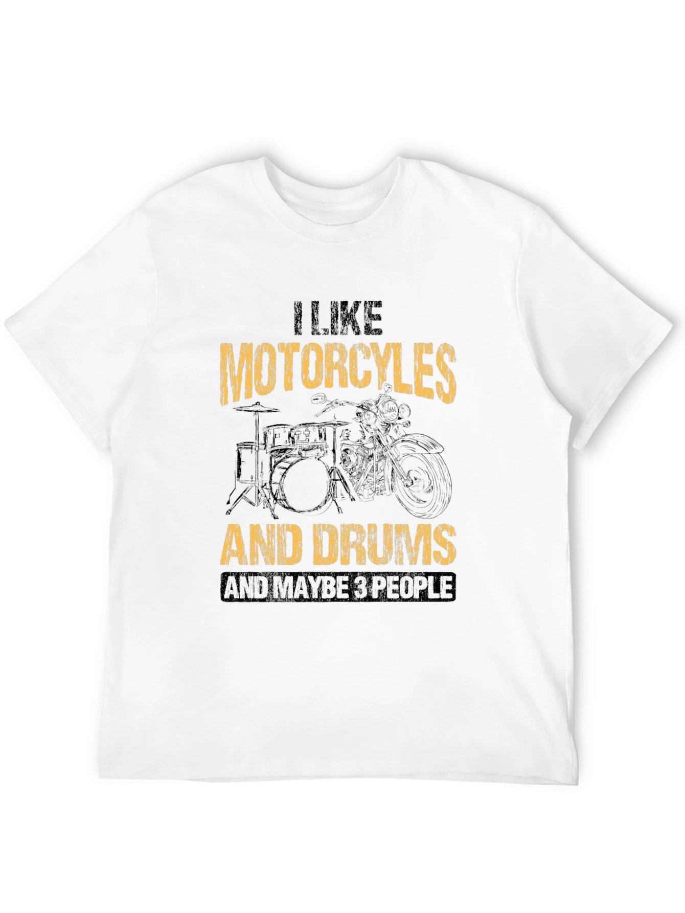 Black I Like Motorcycles, Drums, & Maybe 3 People T-Shirt view 12