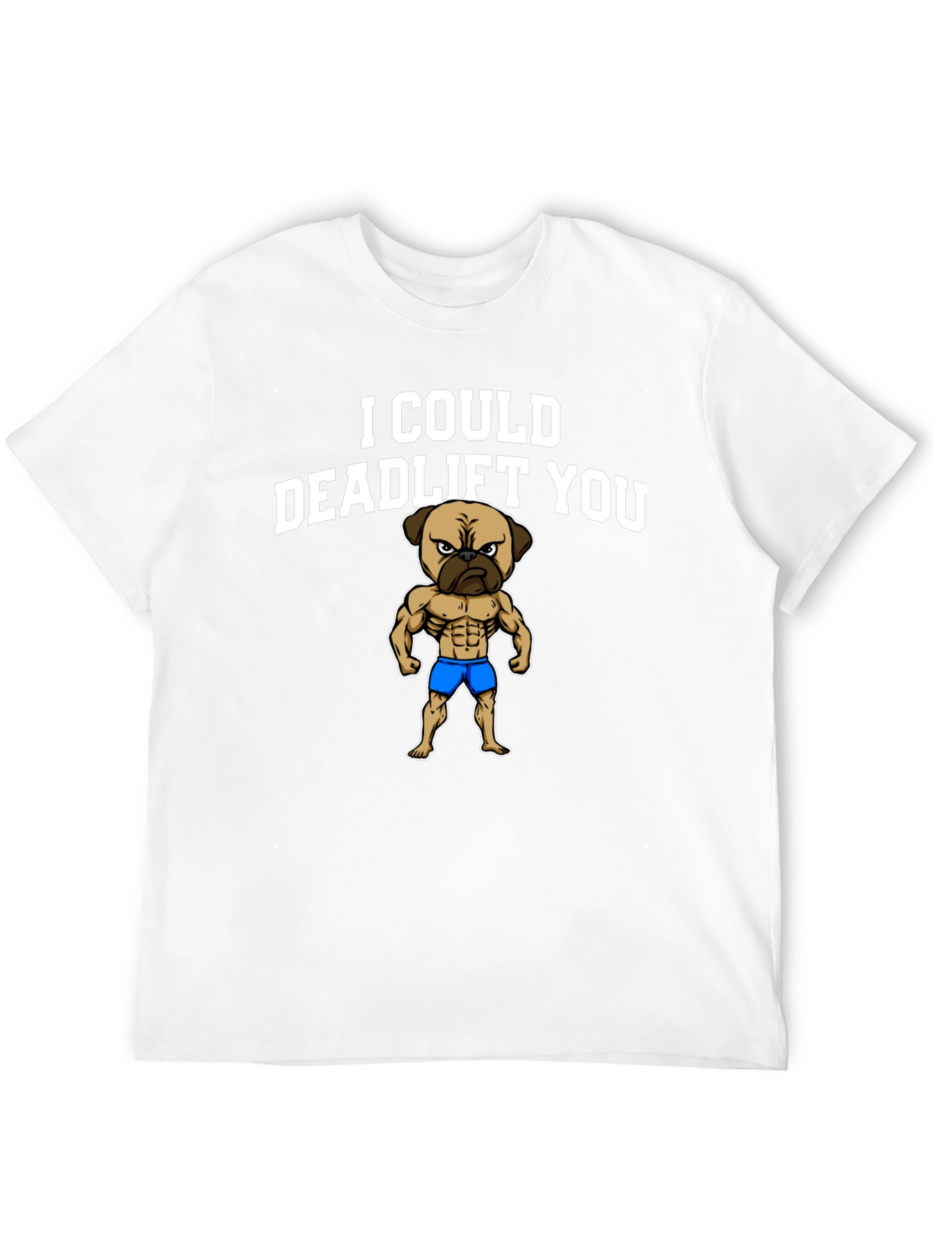 Black I Could Deadlift You - Funny Pug T-Shirt view 12