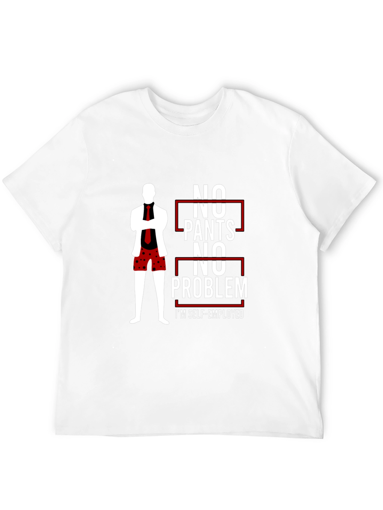 Black No Pants No Problem T-Shirt - Self-Employed view 12