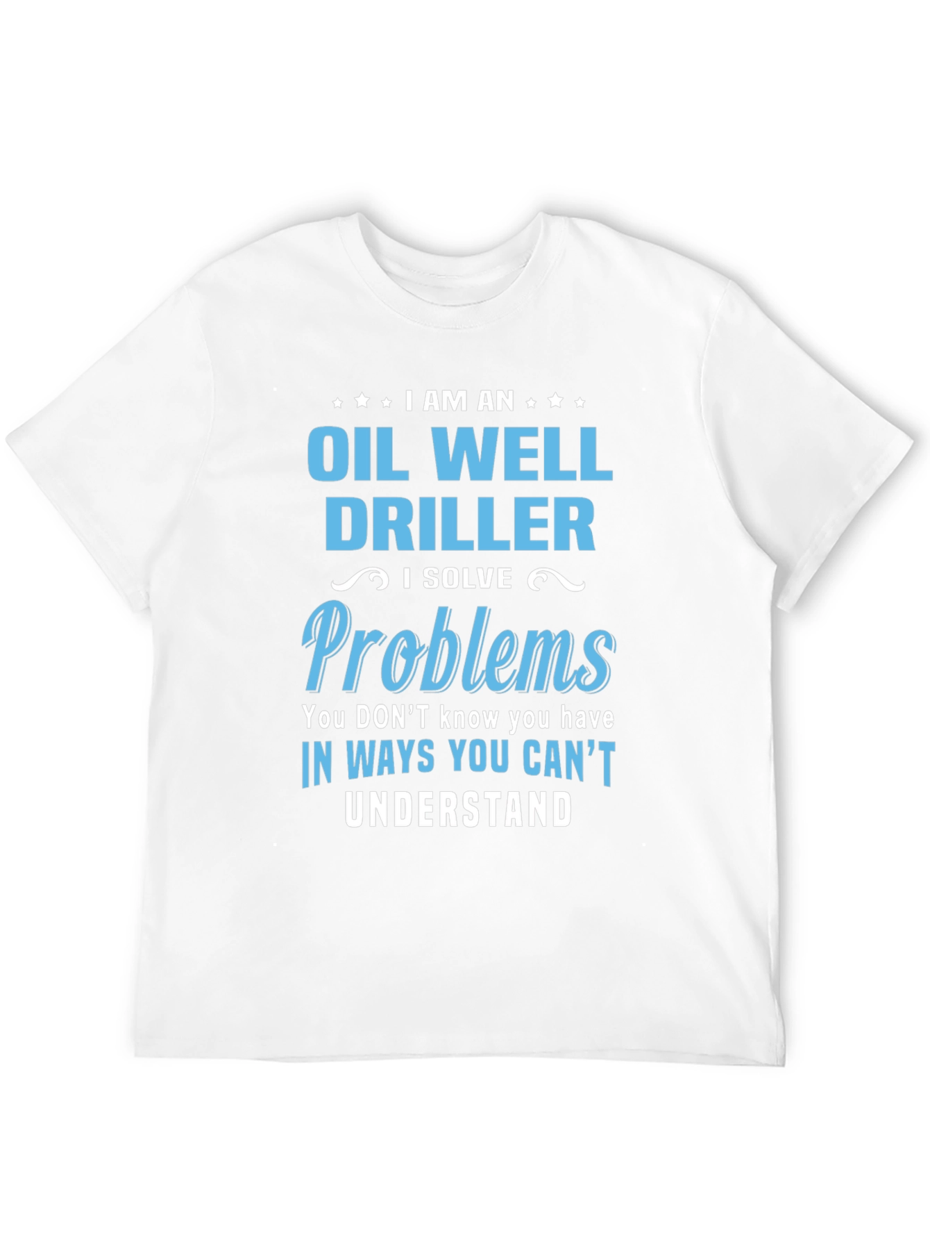 Black Oil Well Driller T-Shirt - Funny Problem Solver Tee view 12