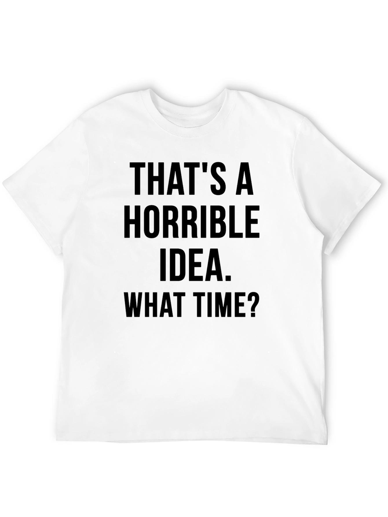 Black Funny Graphic T-Shirt - Horrible Idea view 12
