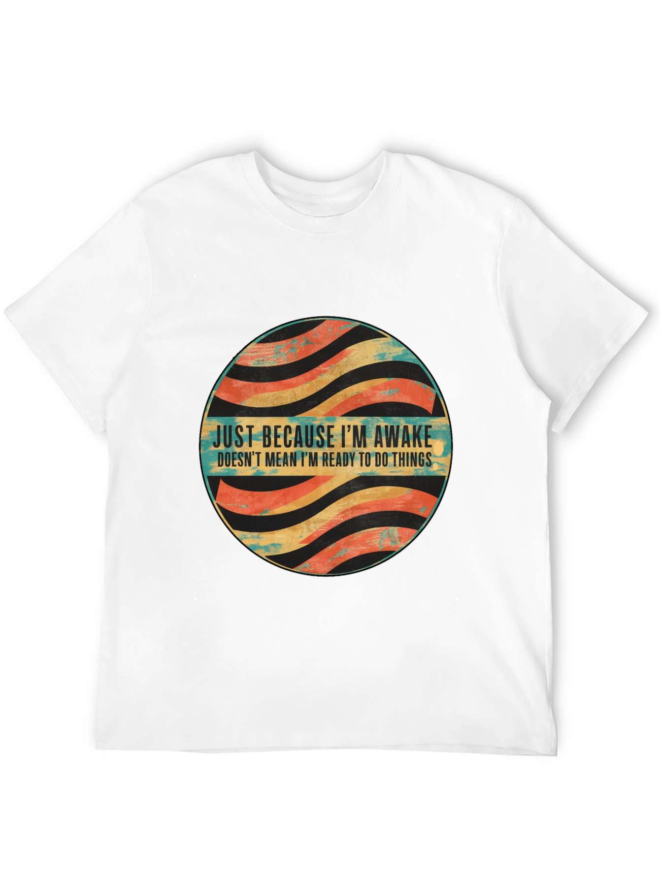 Black Just Because I'm Awake T-Shirt view 12