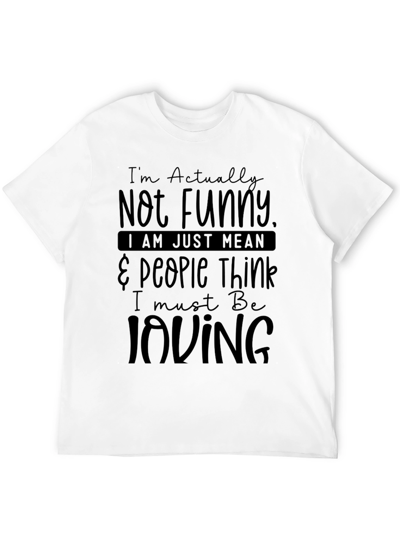 Black Funny Humor Graphic T-Shirt - I'm Not Funny, I'm Just Mean view 12