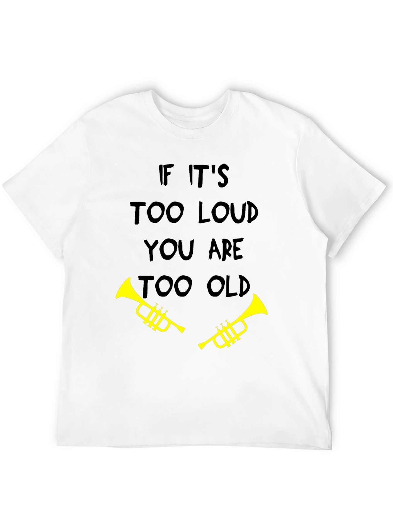 Black Funny "Too Loud Too Old" Trumpet T-Shirt view 12