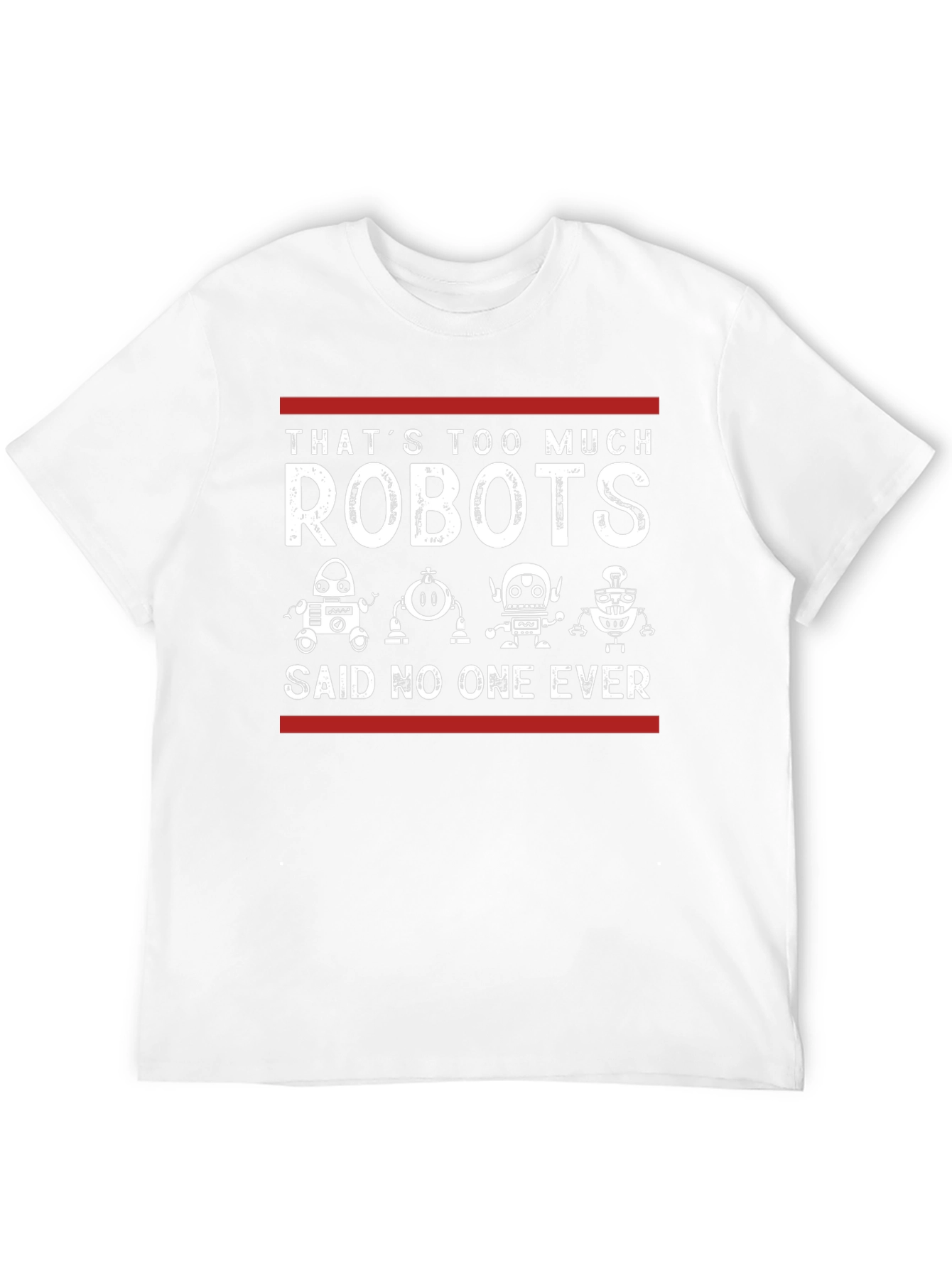 Black That's Too Much Robots - Funny Graphic Tee view 12