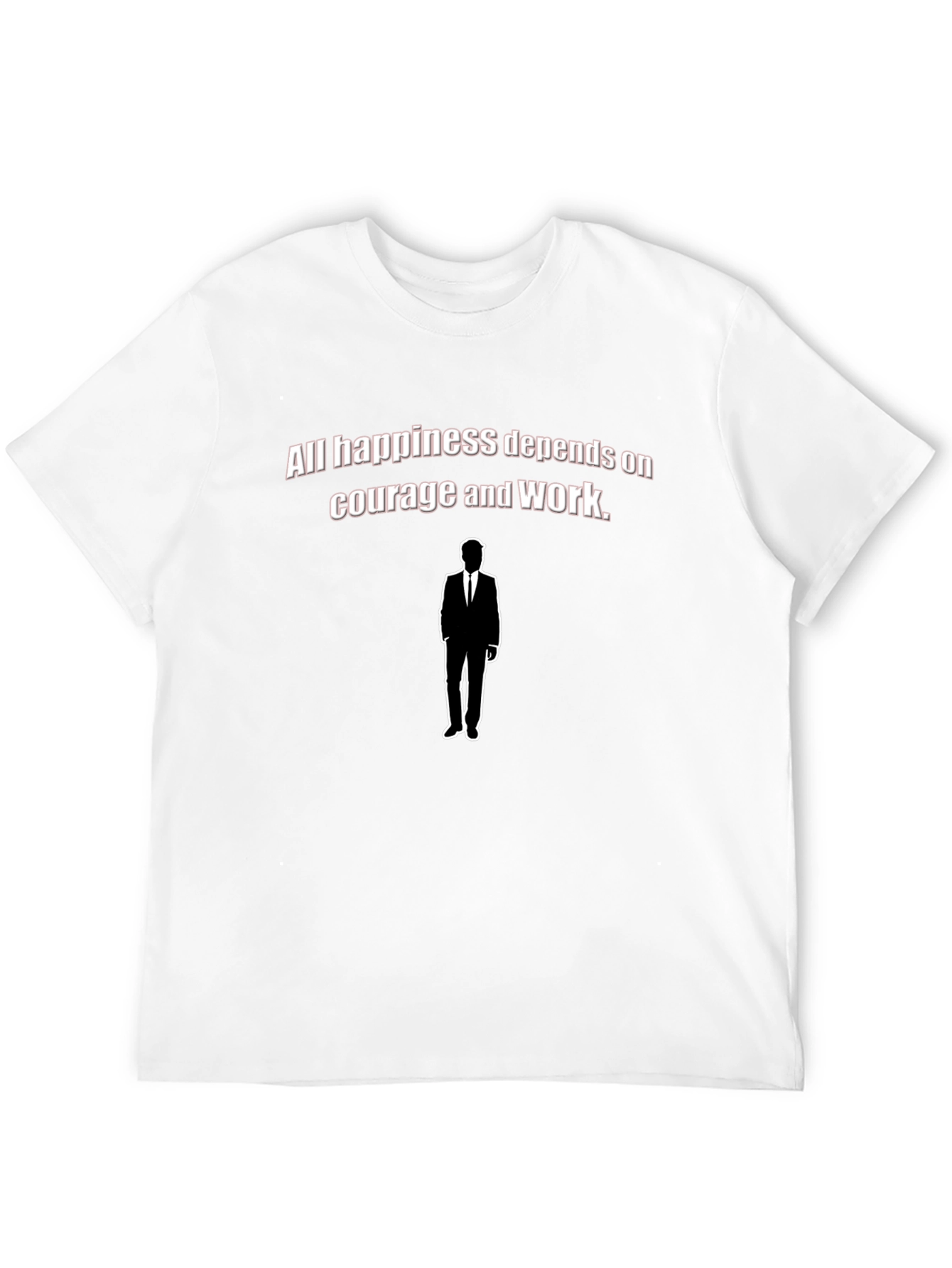 Black Happiness Quote T-Shirt - Courage and Work Graphic Tee view 12