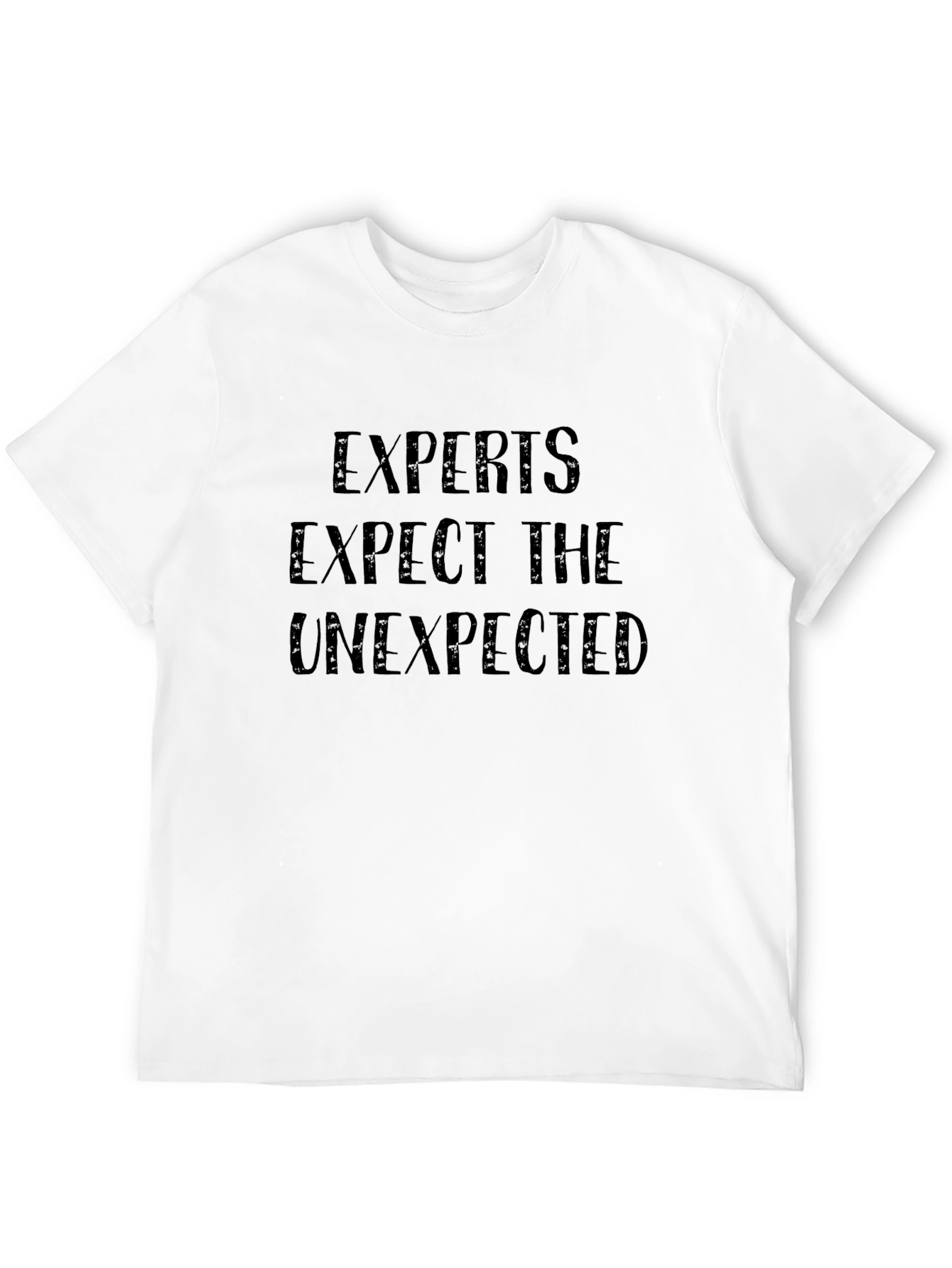 Black Experts Expect The Unexpected Black T-Shirt view 12
